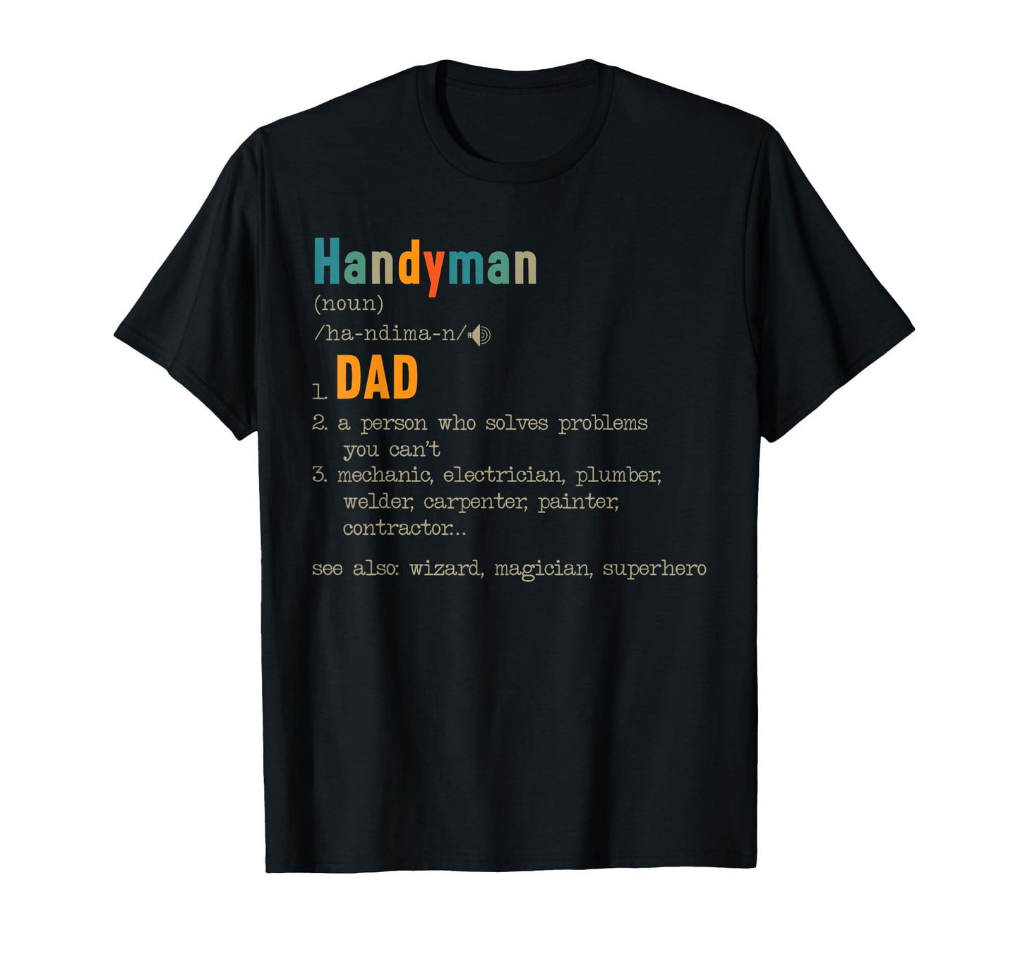 Handyman Dad Hardworking Daddy Best T-Shirt - Casual Everyday Wear Unisex - T-Shirt, Sweatshirt, Hoodie