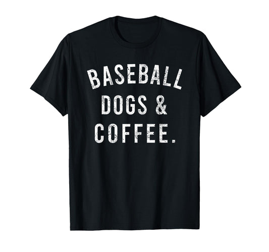 Baseball Dogs And Coffee Funny T-Shirt - Trendy Graphic for Adults - T-Shirt, Sweatshirt, Hoodie