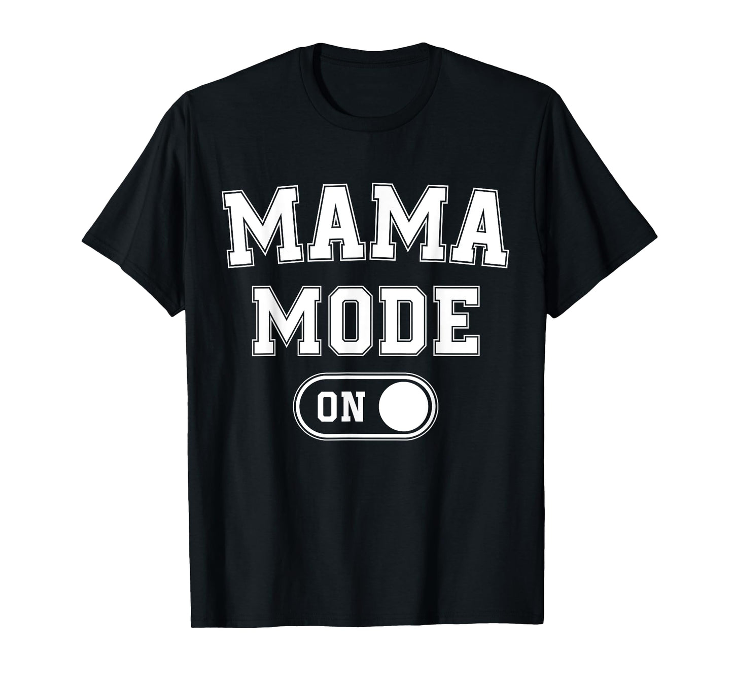 Mom Mode Funny Soon To Be Mama Gifts T-Shirt - Unique Graphic Men Women - T-Shirt, Sweatshirt, Hoodie