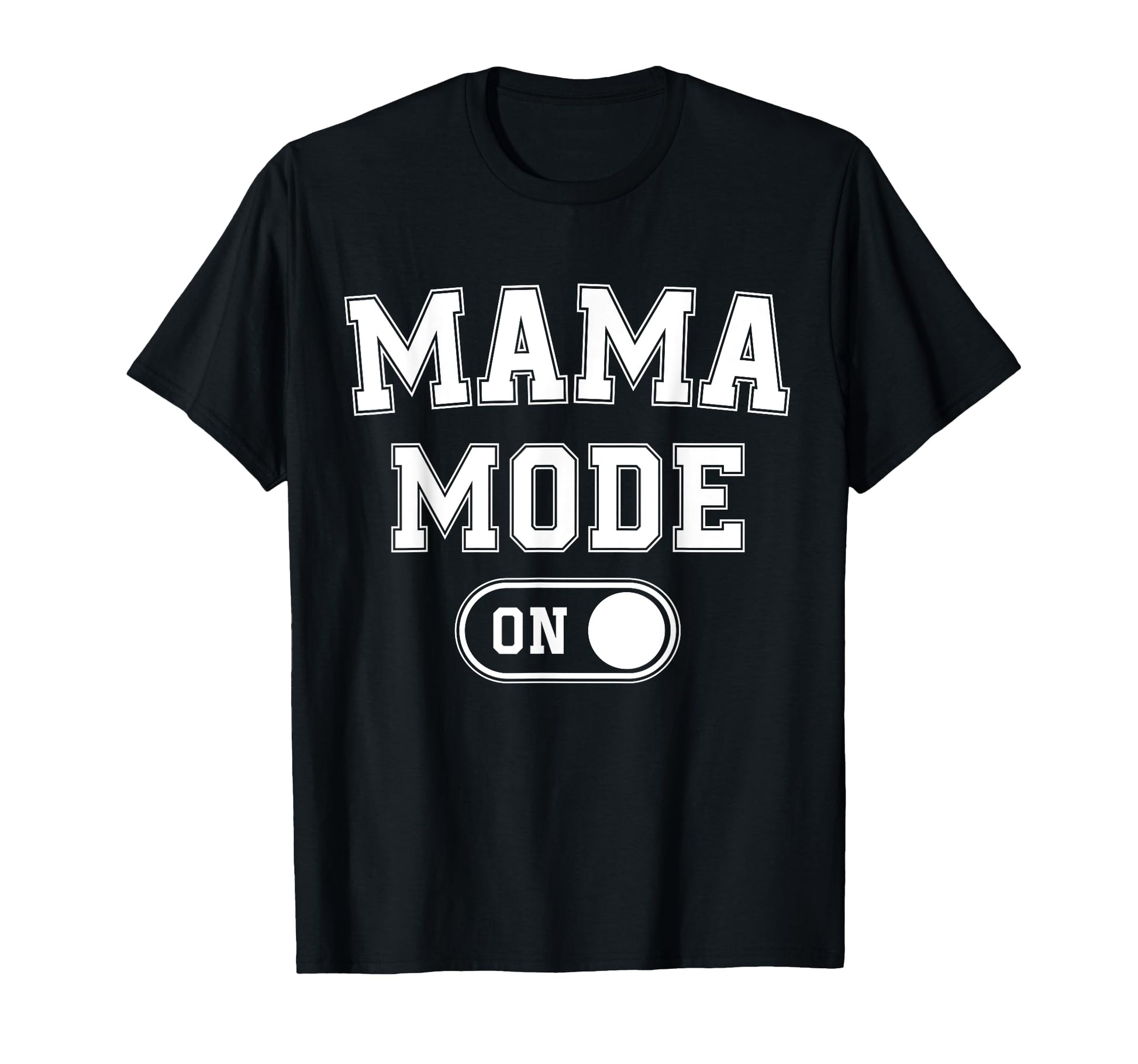 Mom Mode Funny Soon To Be Mama Gifts T-Shirt - Unique Graphic Men Women - T-Shirt, Sweatshirt, Hoodie