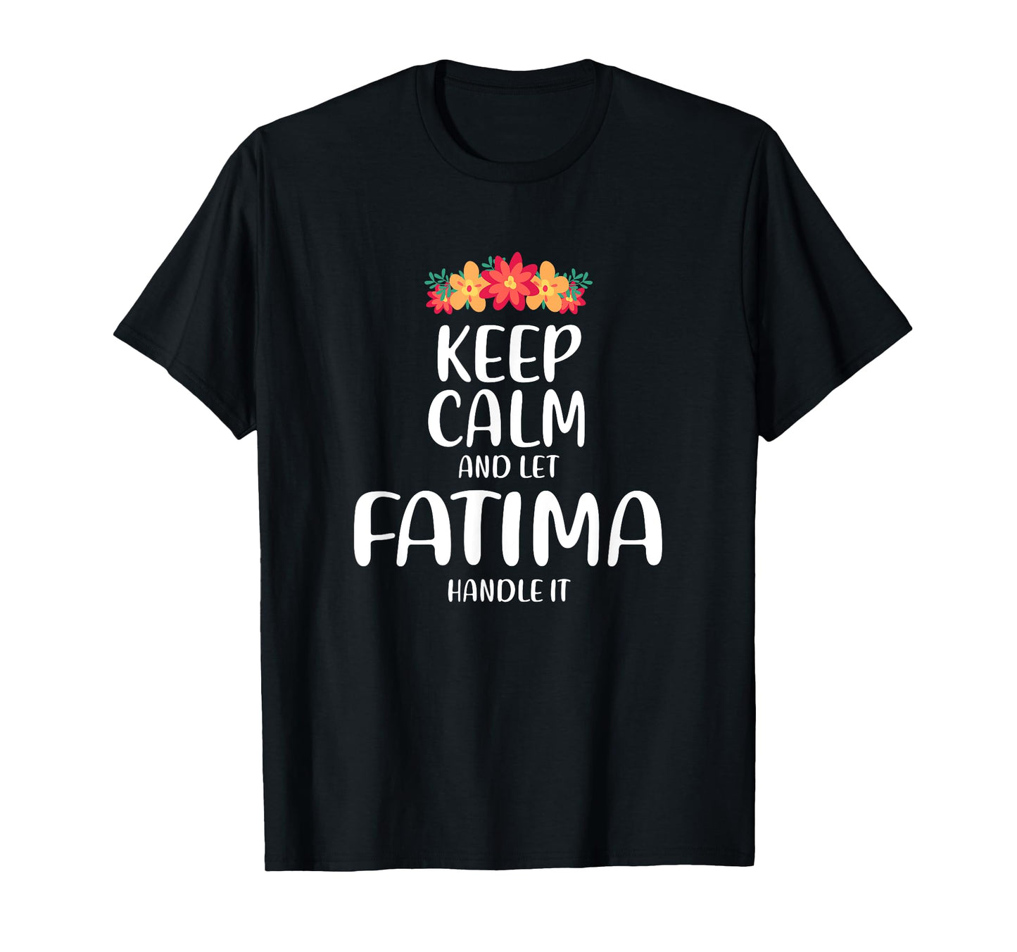 Fatima Keep Calm Personalized Name T-Shirt - Aesthetic Graphic for Adults - T-Shirt, Sweatshirt, Hoodie