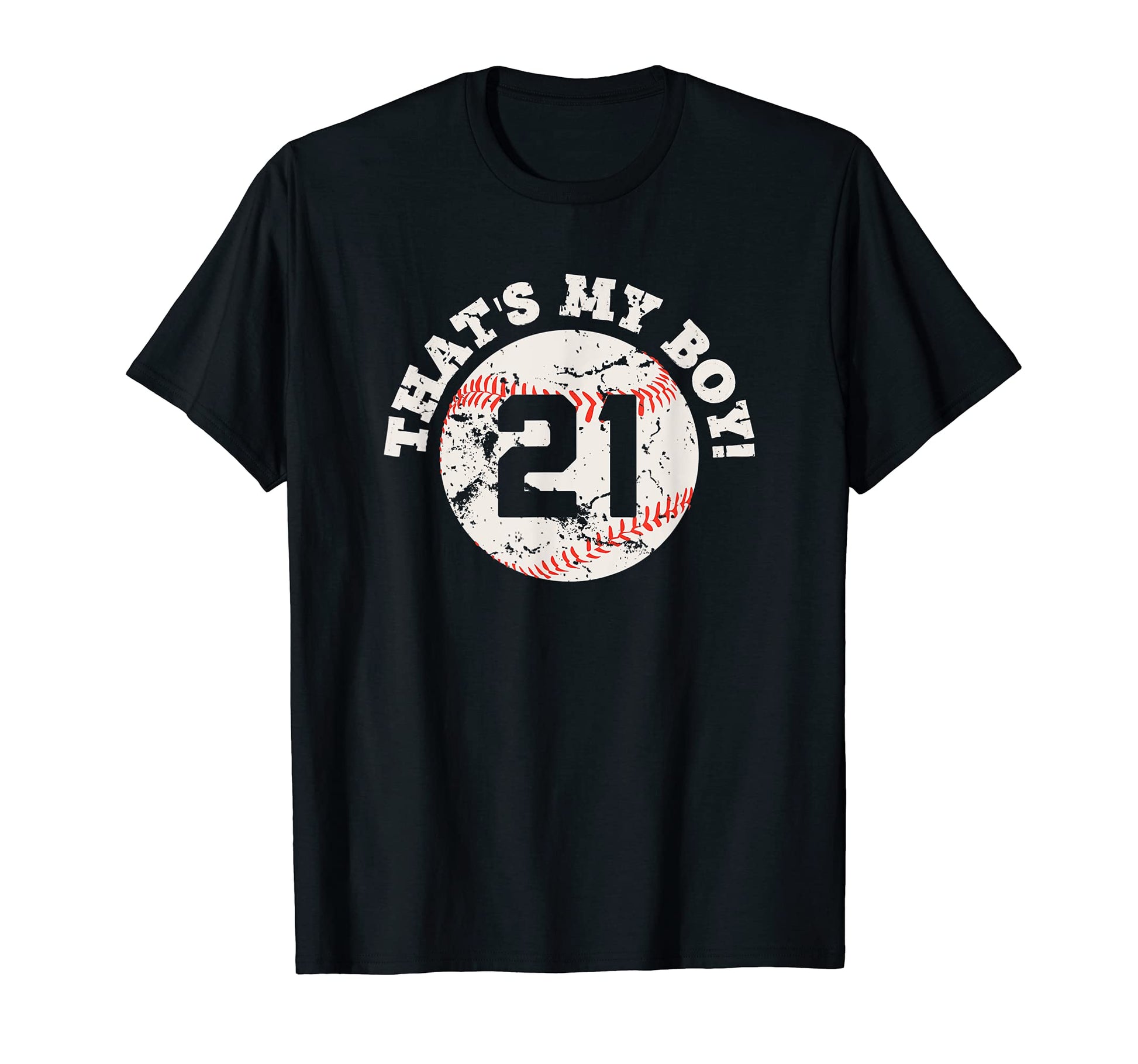 Thats My 21 Baseball Player Mom Or T-Shirt - Streetwear Style Men Women - T-Shirt, Sweatshirt, Hoodie