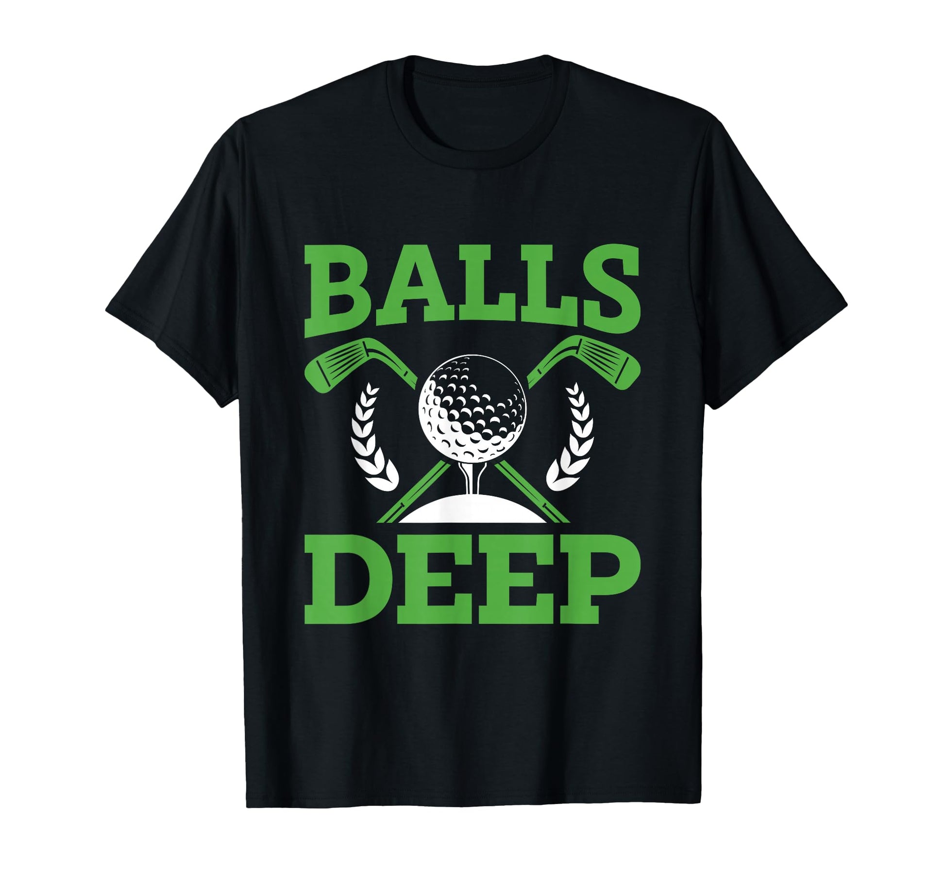 Balls Deep Golf Golfer Fan Golf T-Shirt - Minimalist Print Unisex - T-Shirt, Sweatshirt, Hoodie