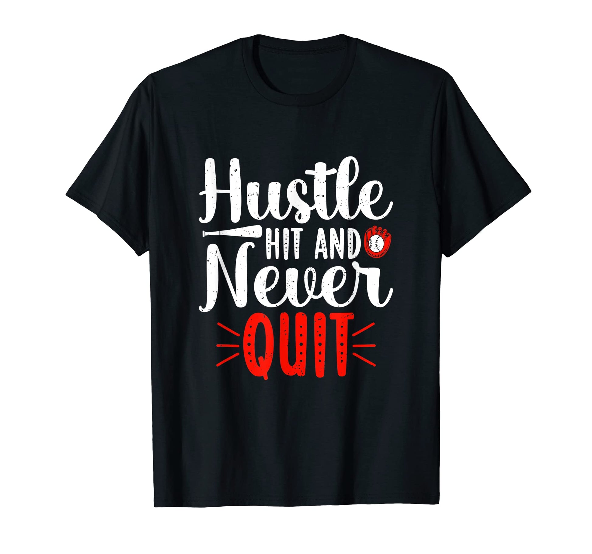 Hustle Hit And Never Quit Baseball T-Shirt - Graphic Print for Adults - T-Shirt, Sweatshirt, Hoodie