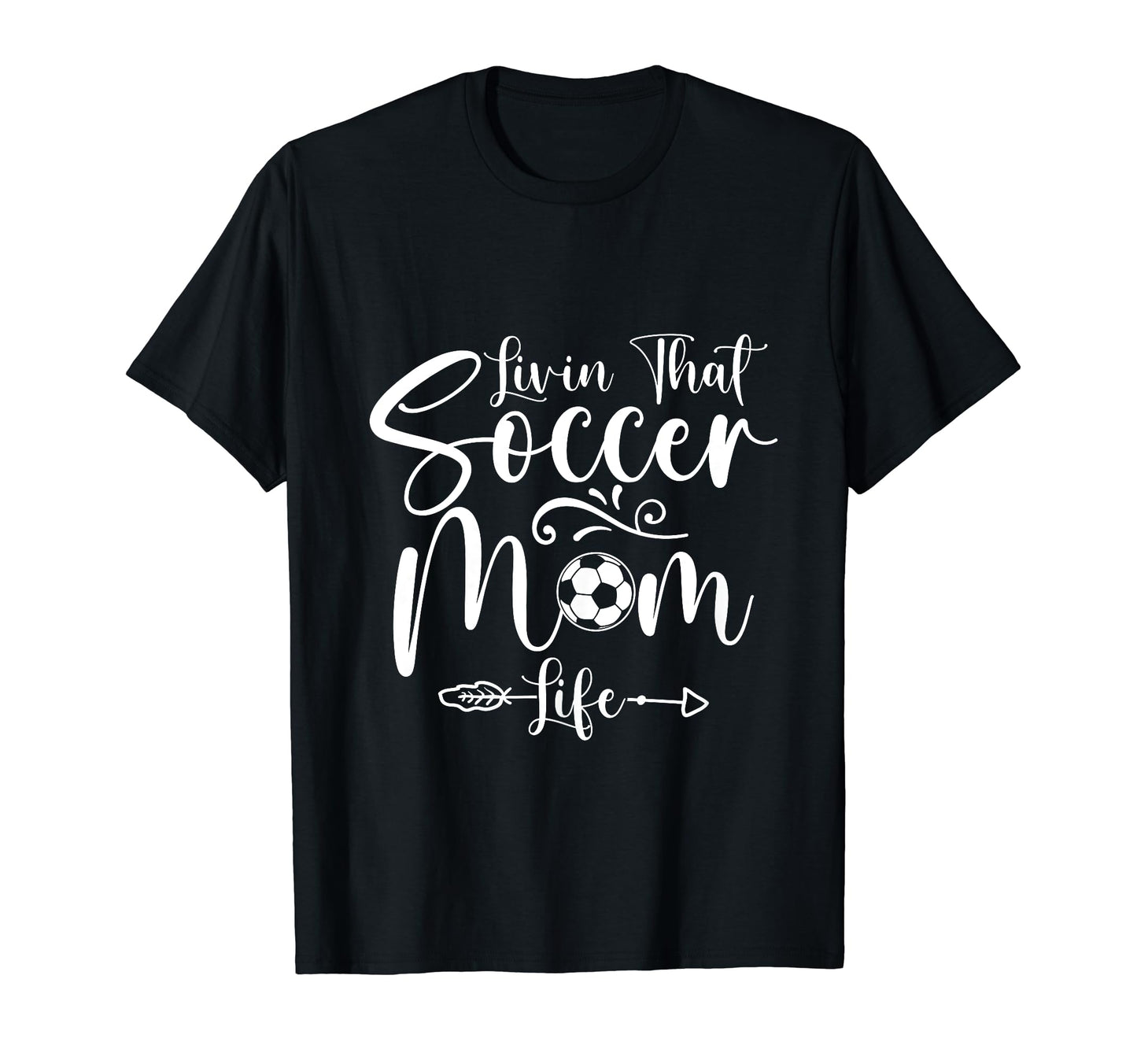 Living That Soccer Mom Life Funny T-Shirt - Unique Graphic Men Women - T-Shirt, Sweatshirt, Hoodie
