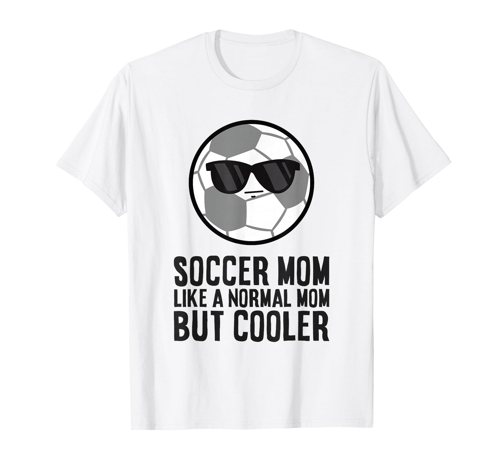 Soccer Mom Like Normal Mom But Cooler T-Shirt - Trendy Graphic for Adults - T-Shirt, Sweatshirt, Hoodie