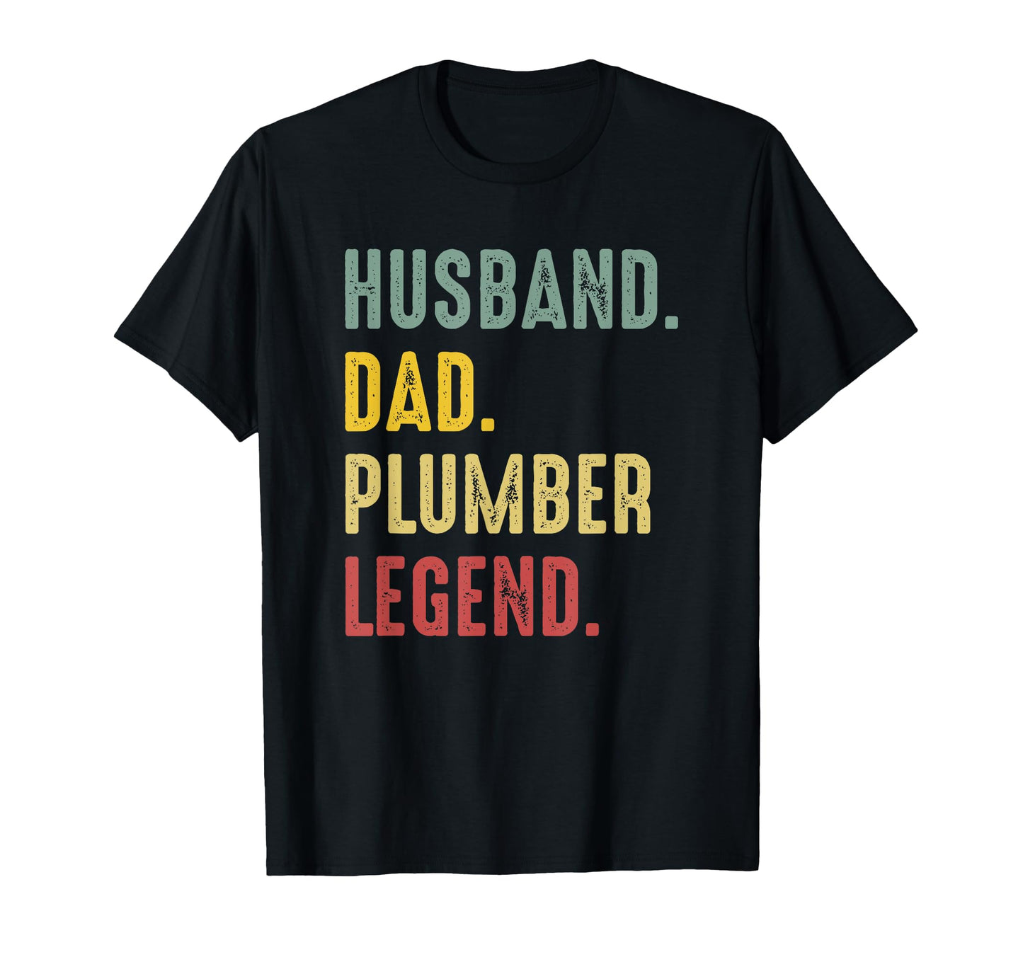 Husband Dad Plumber Legend T-Shirt - Fun Novelty Design Men Women - T-Shirt, Sweatshirt, Hoodie