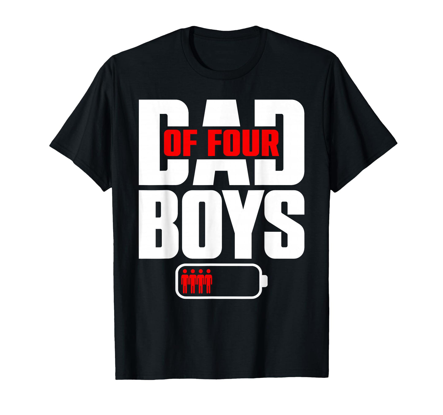 Funny Dad 4 Four Sons Happy T-Shirt - Fun Novelty Design for Adults - T-Shirt, Sweatshirt, Hoodie