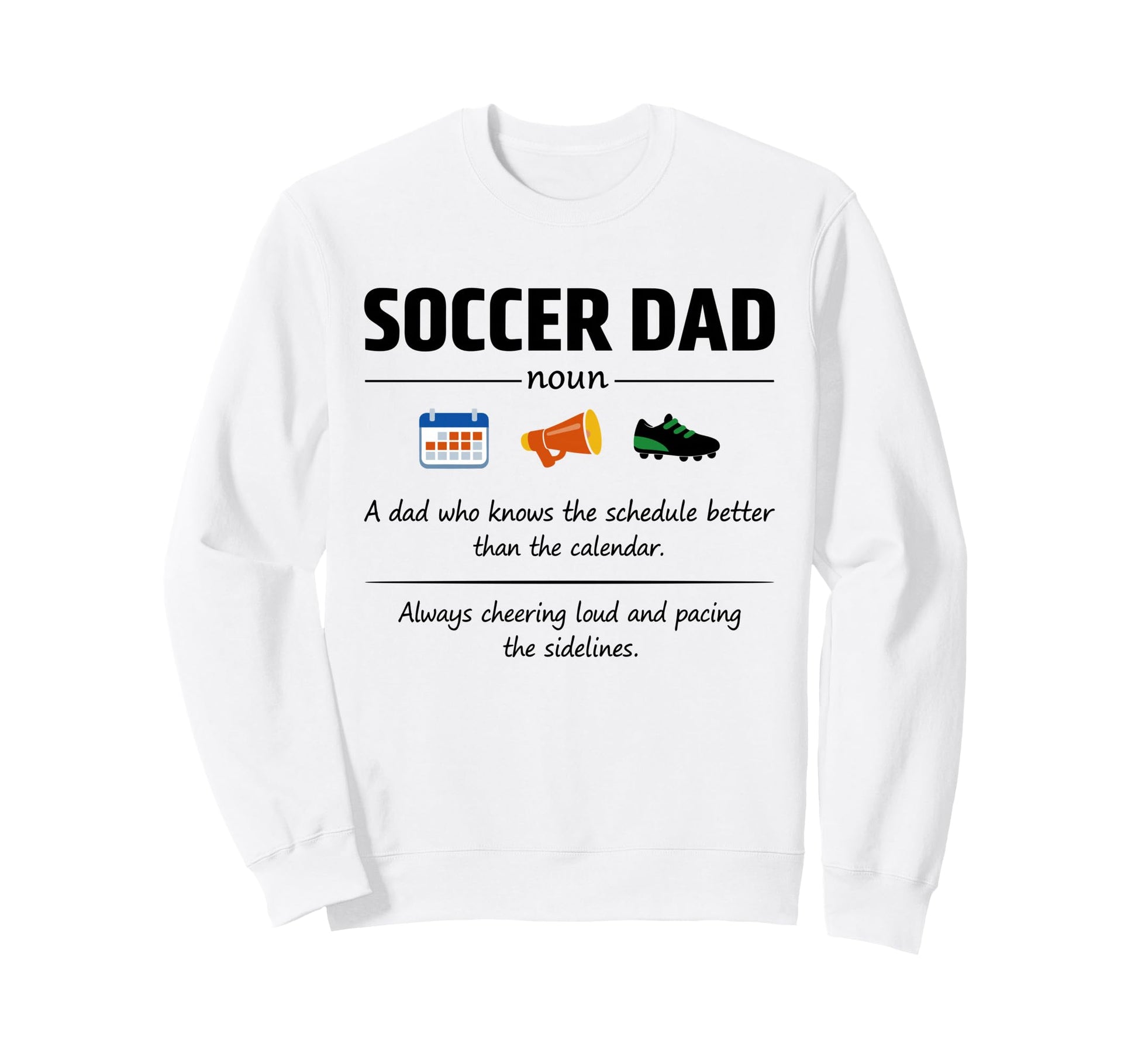 Soccer Dad Definition Gifts Sweatshirt - Fun Novelty Design Men Women - T-Shirt, Sweatshirt, Hoodie