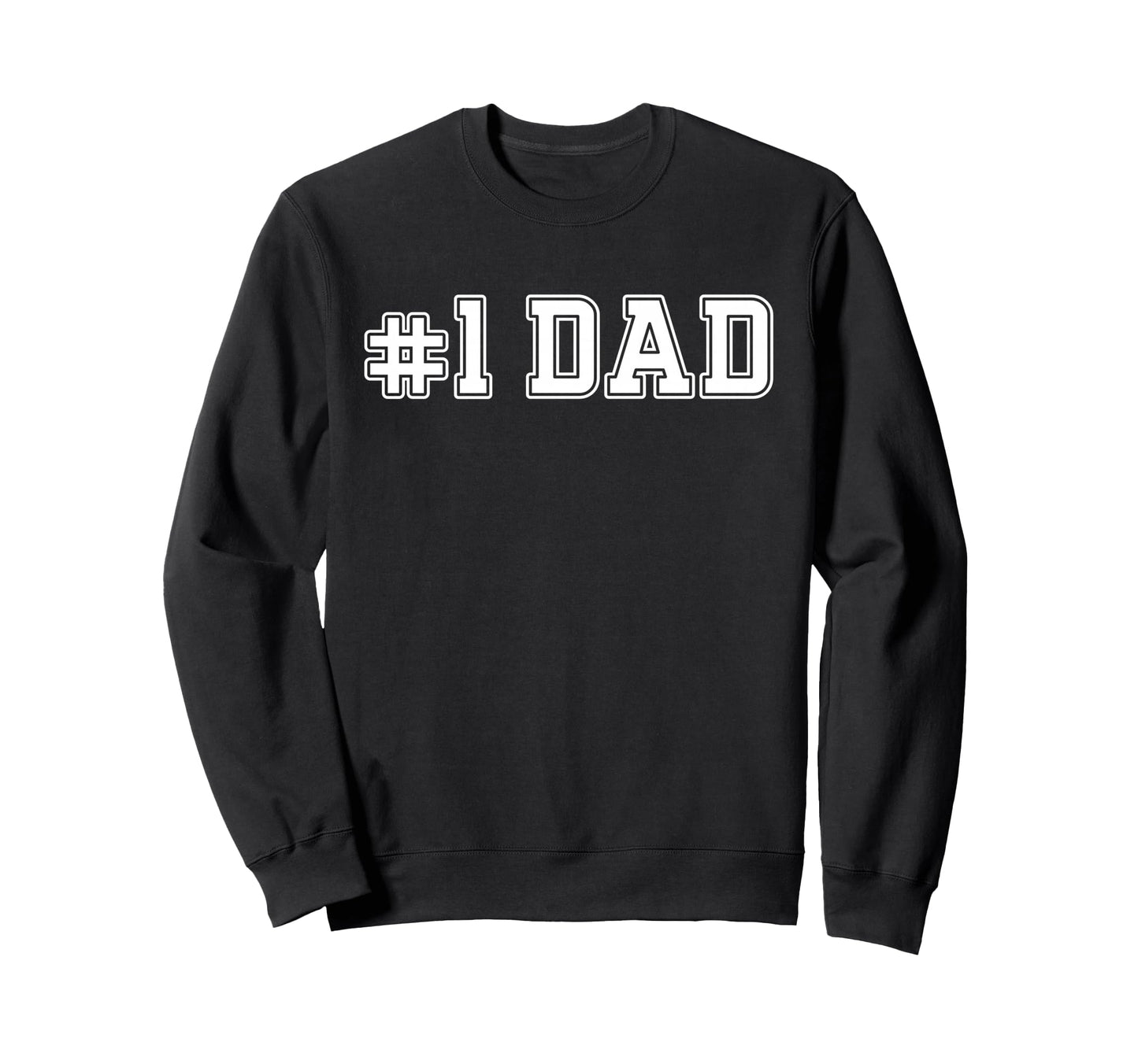 1 Dad Best Dad Fathers Day Number One Sweatshirt - Custom Art Print Unisex - T-Shirt, Sweatshirt, Hoodie