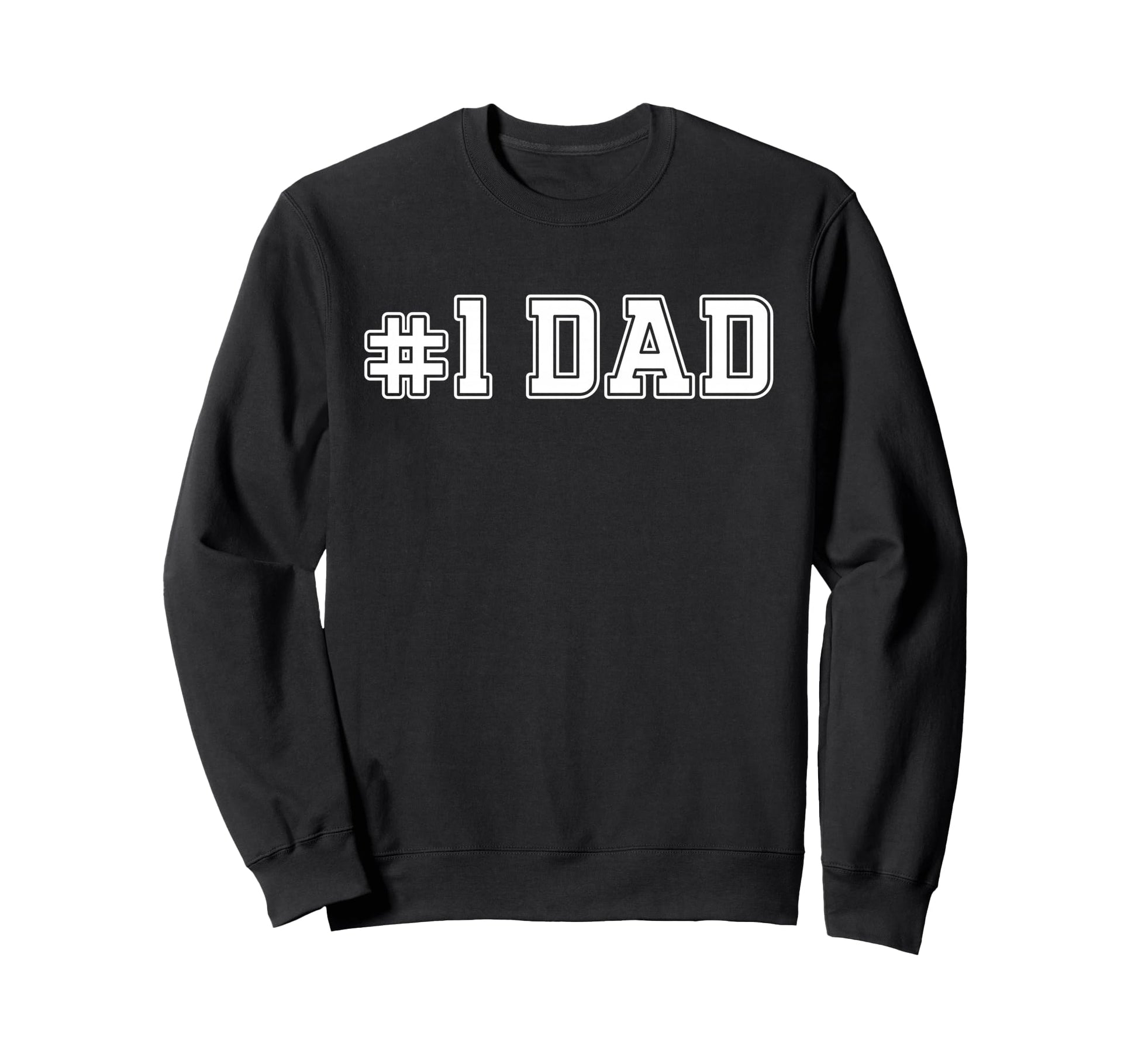 1 Dad Best Dad Fathers Day Number One Sweatshirt - Custom Art Print Unisex - T-Shirt, Sweatshirt, Hoodie