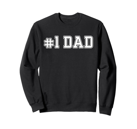1 Dad Best Dad Fathers Day Number One Sweatshirt - Custom Art Print Unisex - T-Shirt, Sweatshirt, Hoodie