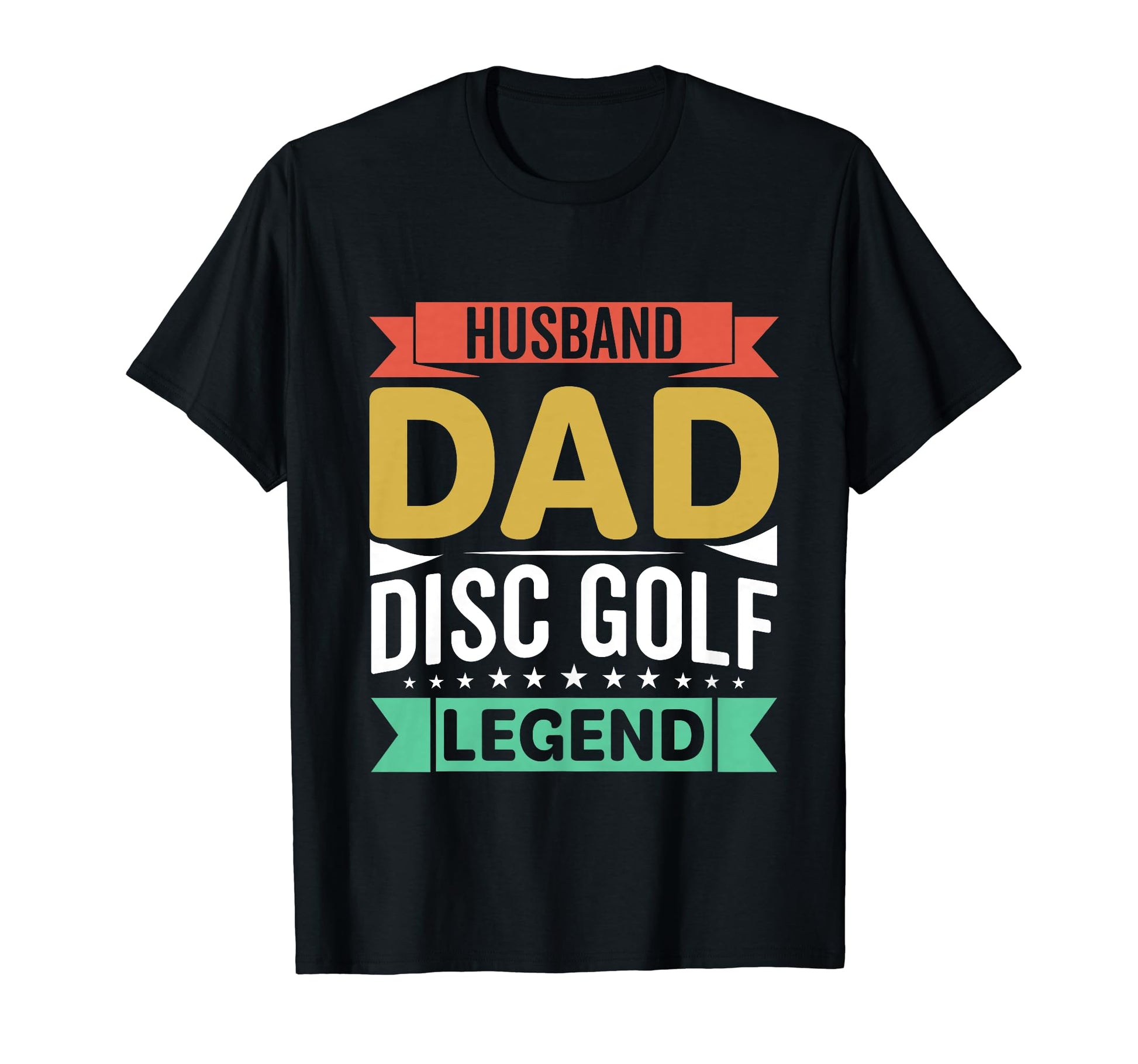 Husband Dad Disc Golf Legend Fathers T-Shirt - Streetwear Style Men Women - T-Shirt, Sweatshirt, Hoodie