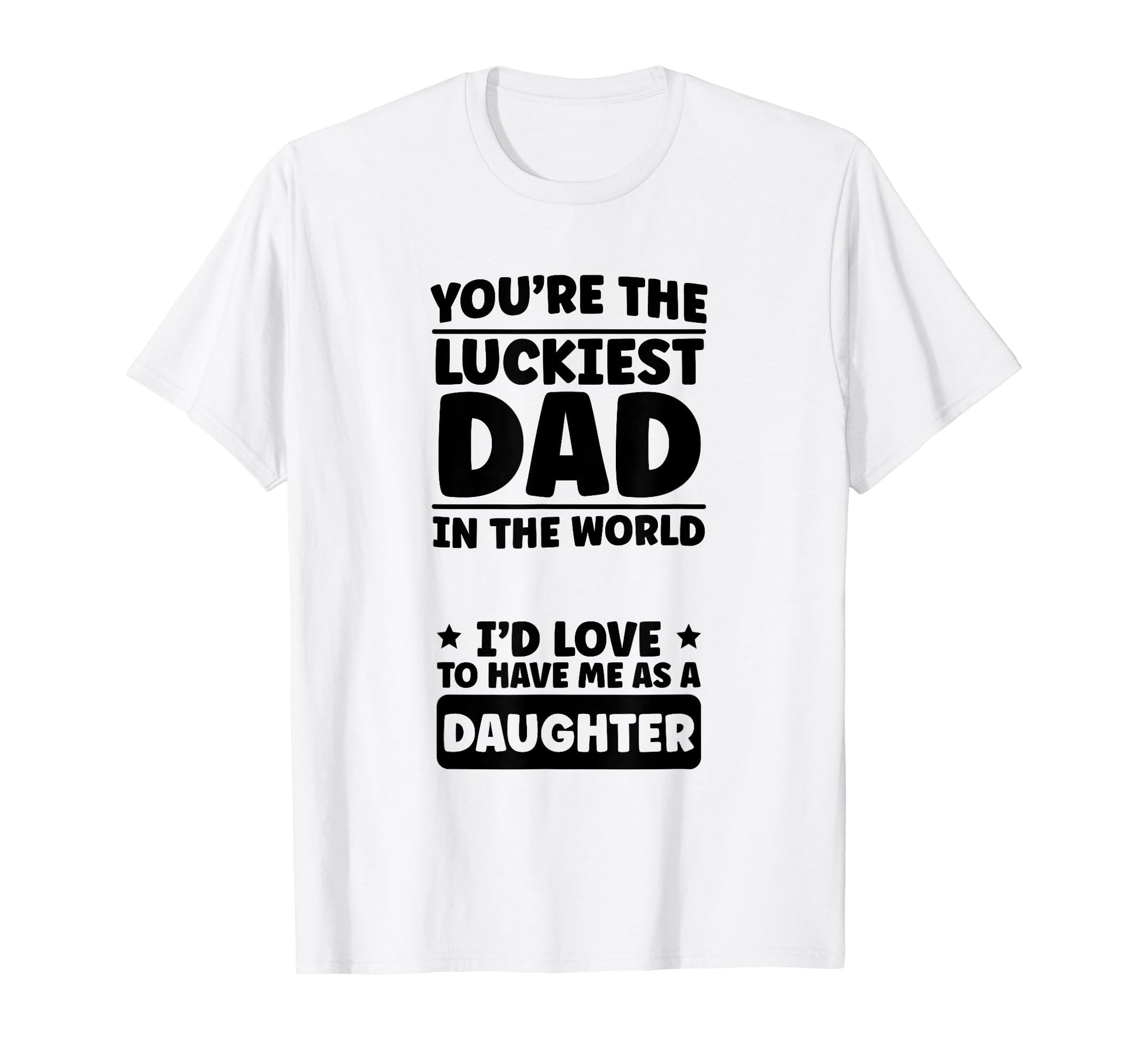 Fathers Day Daughter Youre Luckiest T-Shirt - Minimalist Print Men Women - T-Shirt, Sweatshirt, Hoodie