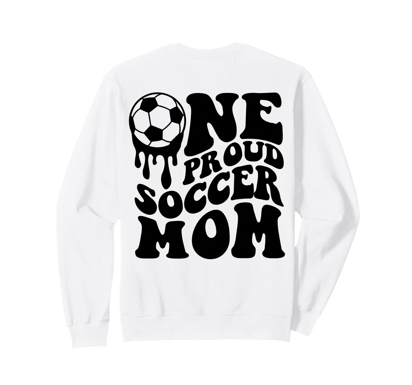 Proud Soccer Mom Mama Mommy Mother Sweatshirt - Unique Graphic for Adults - T-Shirt, Sweatshirt, Hoodie