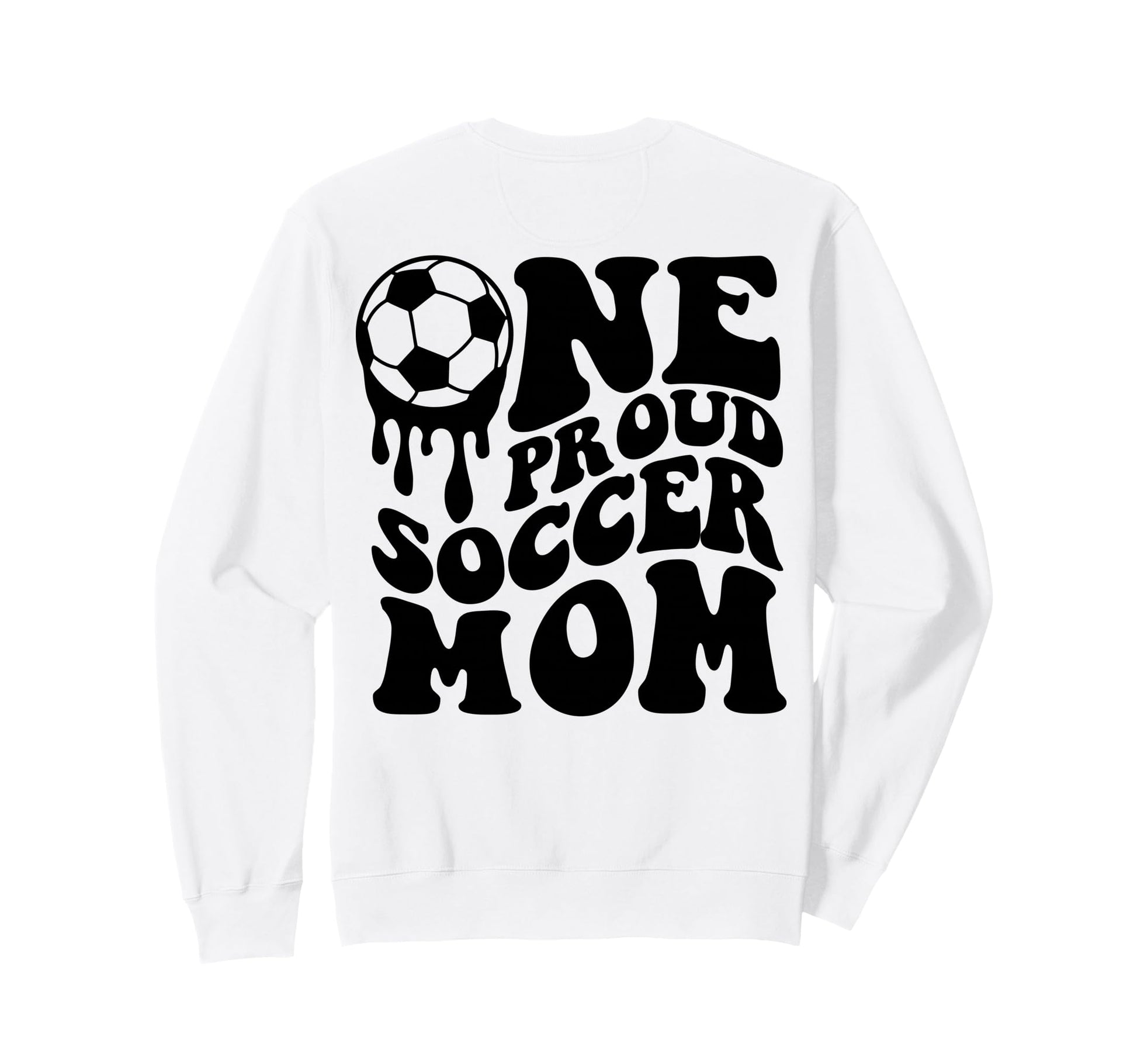 Proud Soccer Mom Mama Mommy Mother Sweatshirt - Unique Graphic for Adults - T-Shirt, Sweatshirt, Hoodie