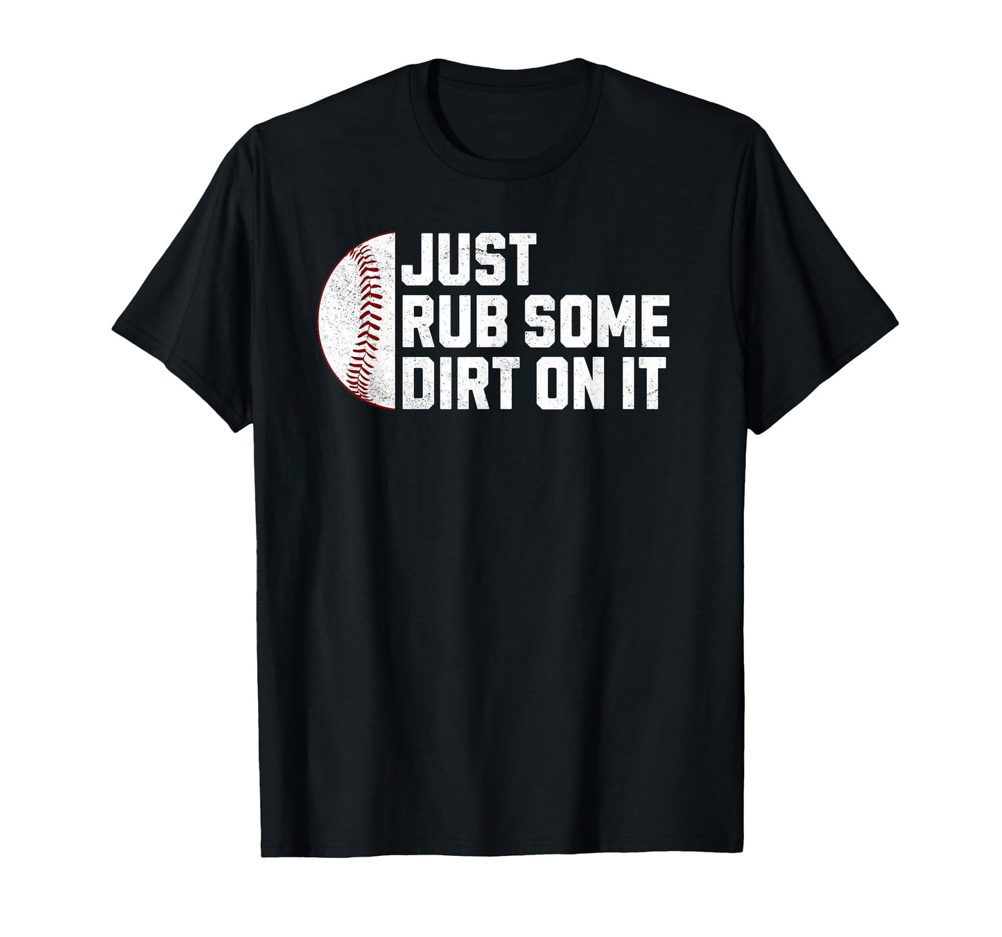 Funny Sports Meme Rub Some Dirt It Funny T-Shirt - Unique Graphic Unisex - T-Shirt, Sweatshirt, Hoodie