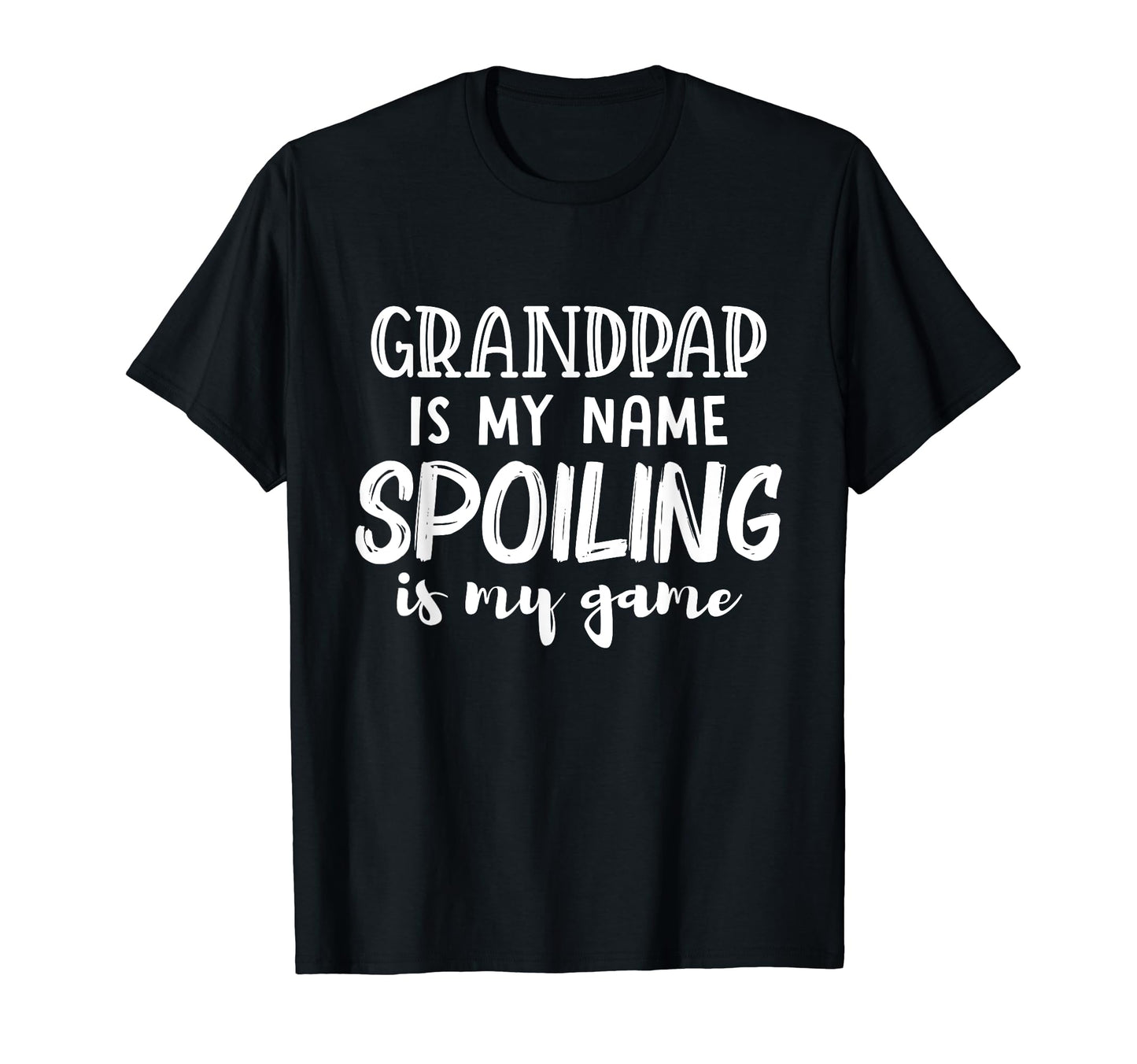 Grandpap Is My Name Spoiling Is My T-Shirt - Trendy Graphic for Adults - T-Shirt, Sweatshirt, Hoodie
