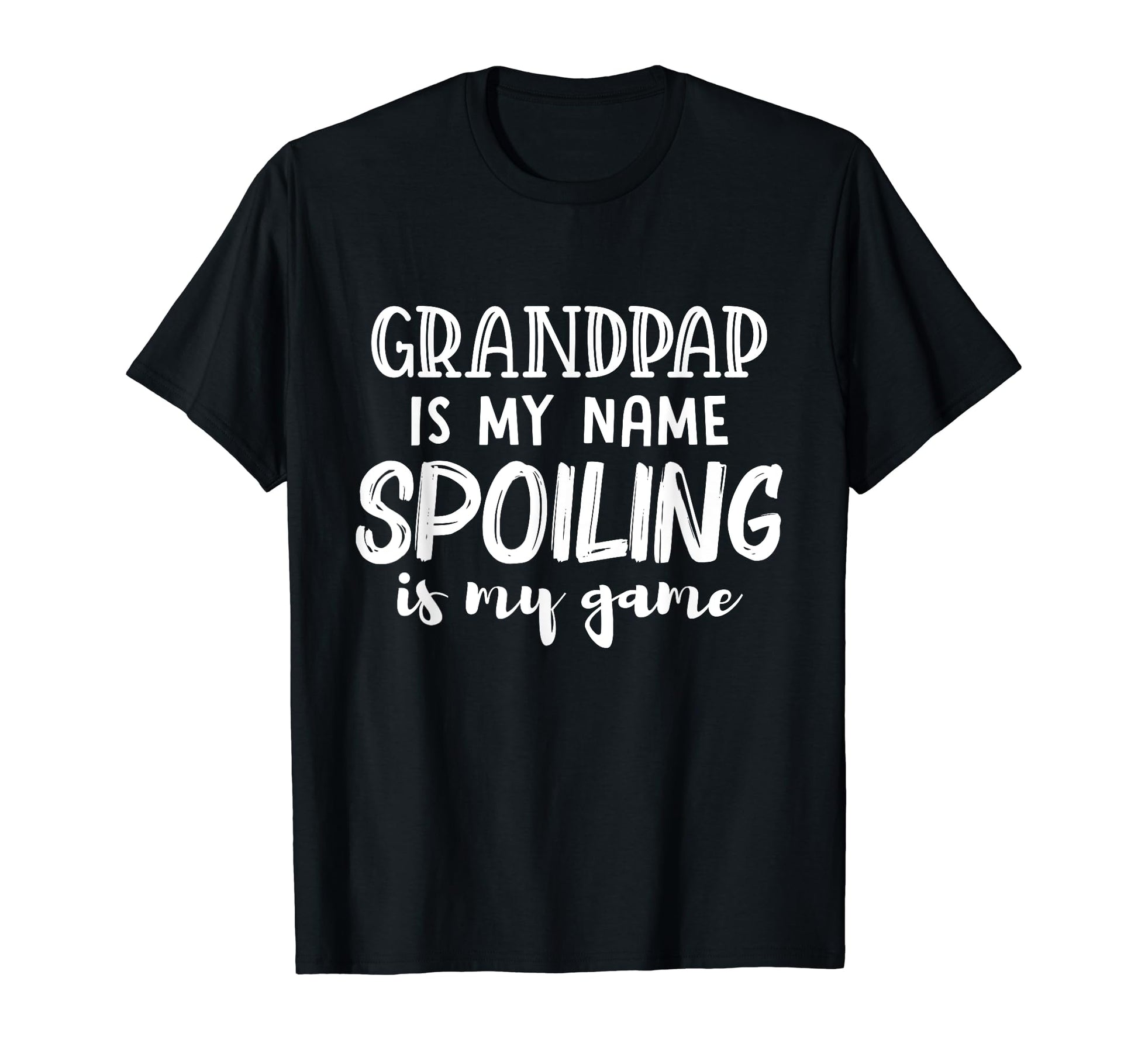 Grandpap Is My Name Spoiling Is My T-Shirt - Trendy Graphic for Adults - T-Shirt, Sweatshirt, Hoodie