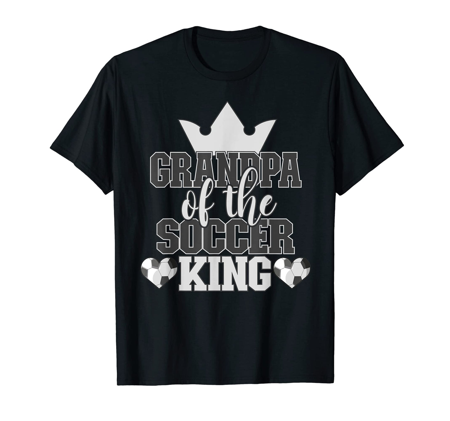 Grandpa Soccer King Family Matching T-Shirt - Casual Everyday Wear Unisex - T-Shirt, Sweatshirt, Hoodie
