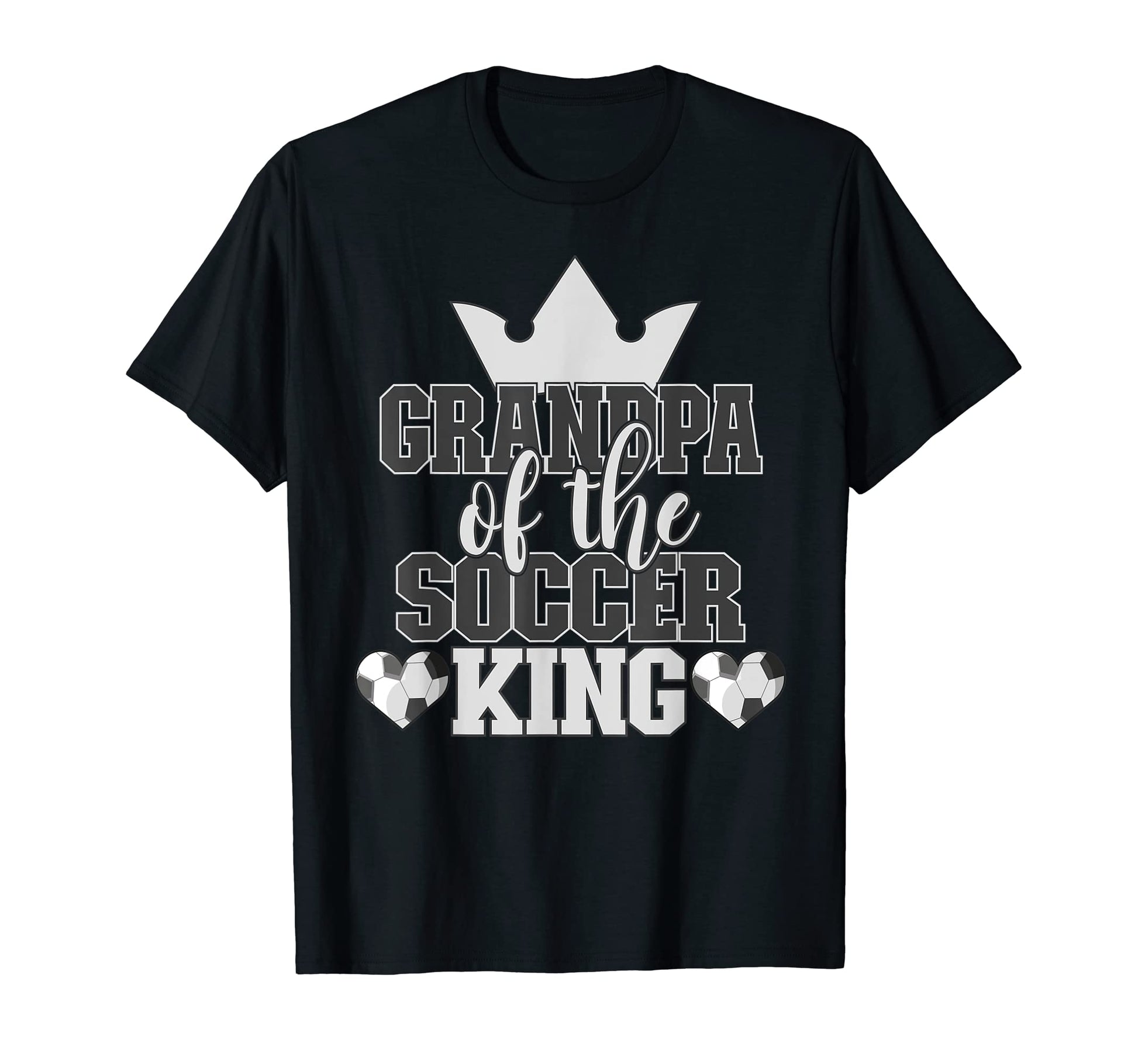 Grandpa Soccer King Family Matching T-Shirt - Casual Everyday Wear Unisex - T-Shirt, Sweatshirt, Hoodie