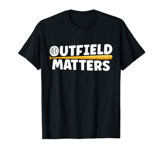 Baseball Outfield Matters Funny T-Shirt - Trendy Graphic for Adults - T-Shirt, Sweatshirt, Hoodie