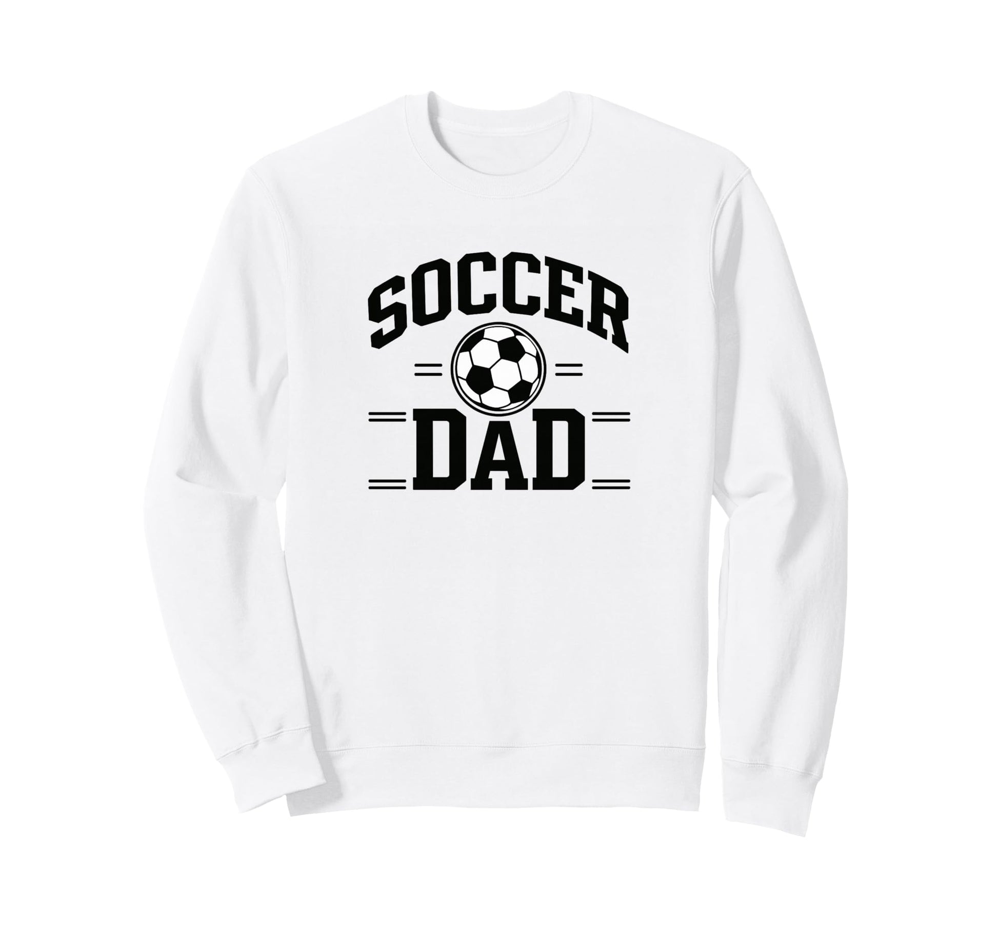 Soccer Dad White Sports Dad Sweatshirt - Fun Novelty Design for Adults - T-Shirt, Sweatshirt, Hoodie