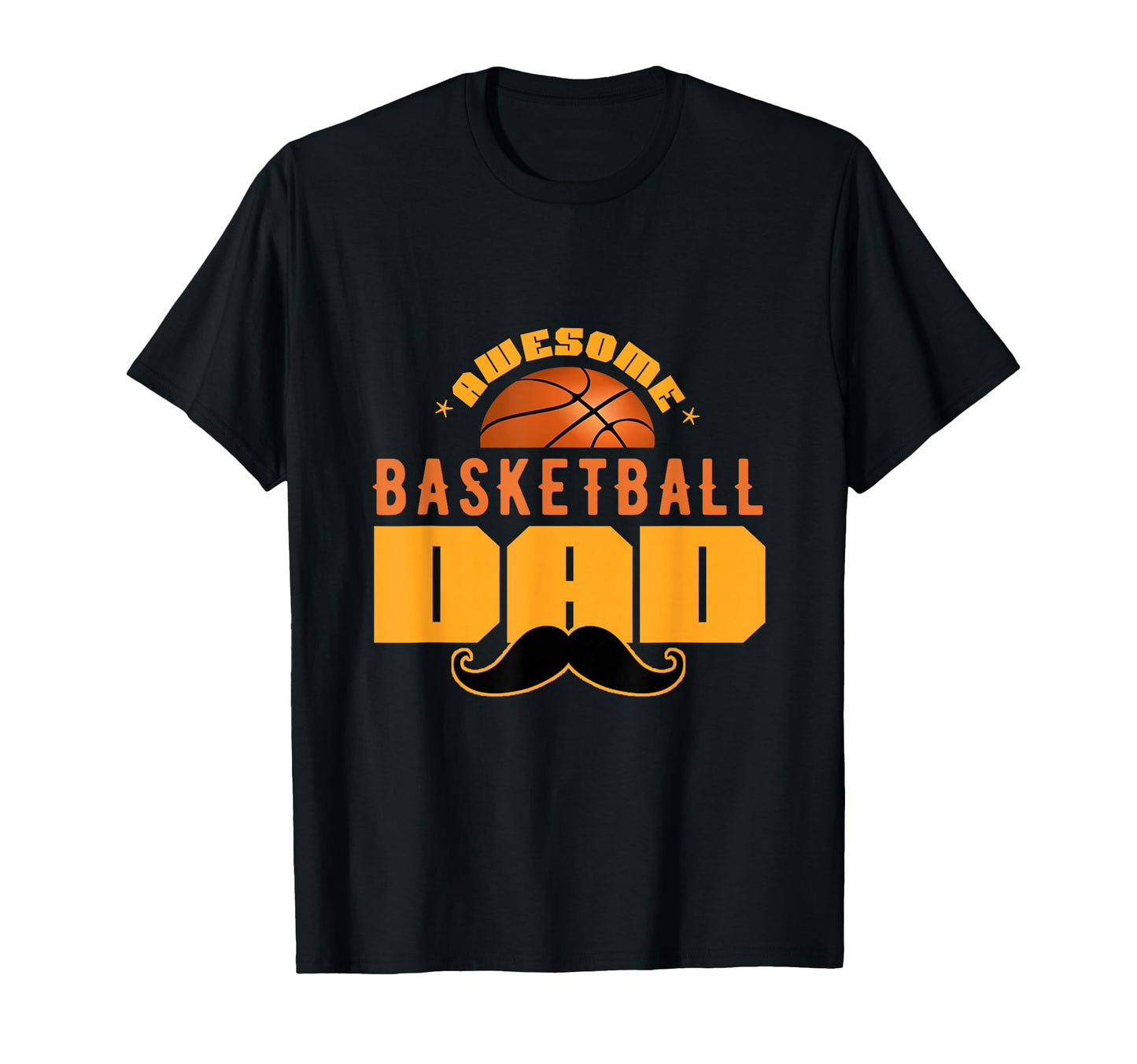 Awesome Basketball Dad Gift T-Shirt - Casual Everyday Wear Men Women - T-Shirt, Sweatshirt, Hoodie