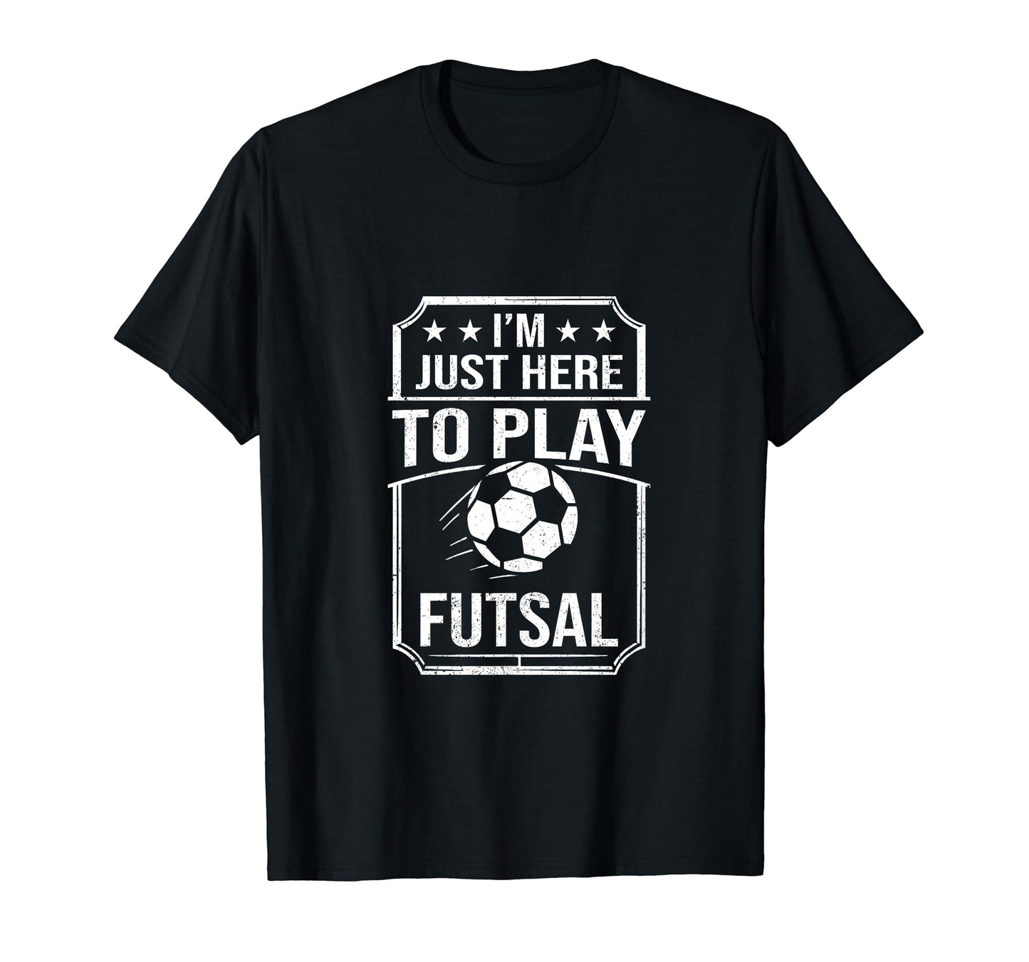 Im Just Here To Play Futsal Indoor T-Shirt - Streetwear Style Unisex - T-Shirt, Sweatshirt, Hoodie