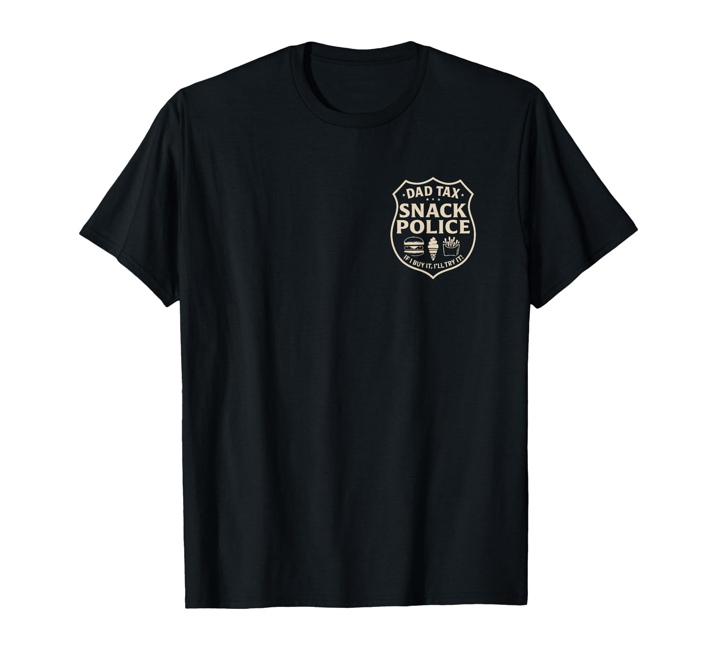 Dad Tax Snack Police Funny Papa Daddy T-Shirt - Unique Graphic Men Women - T-Shirt, Sweatshirt, Hoodie