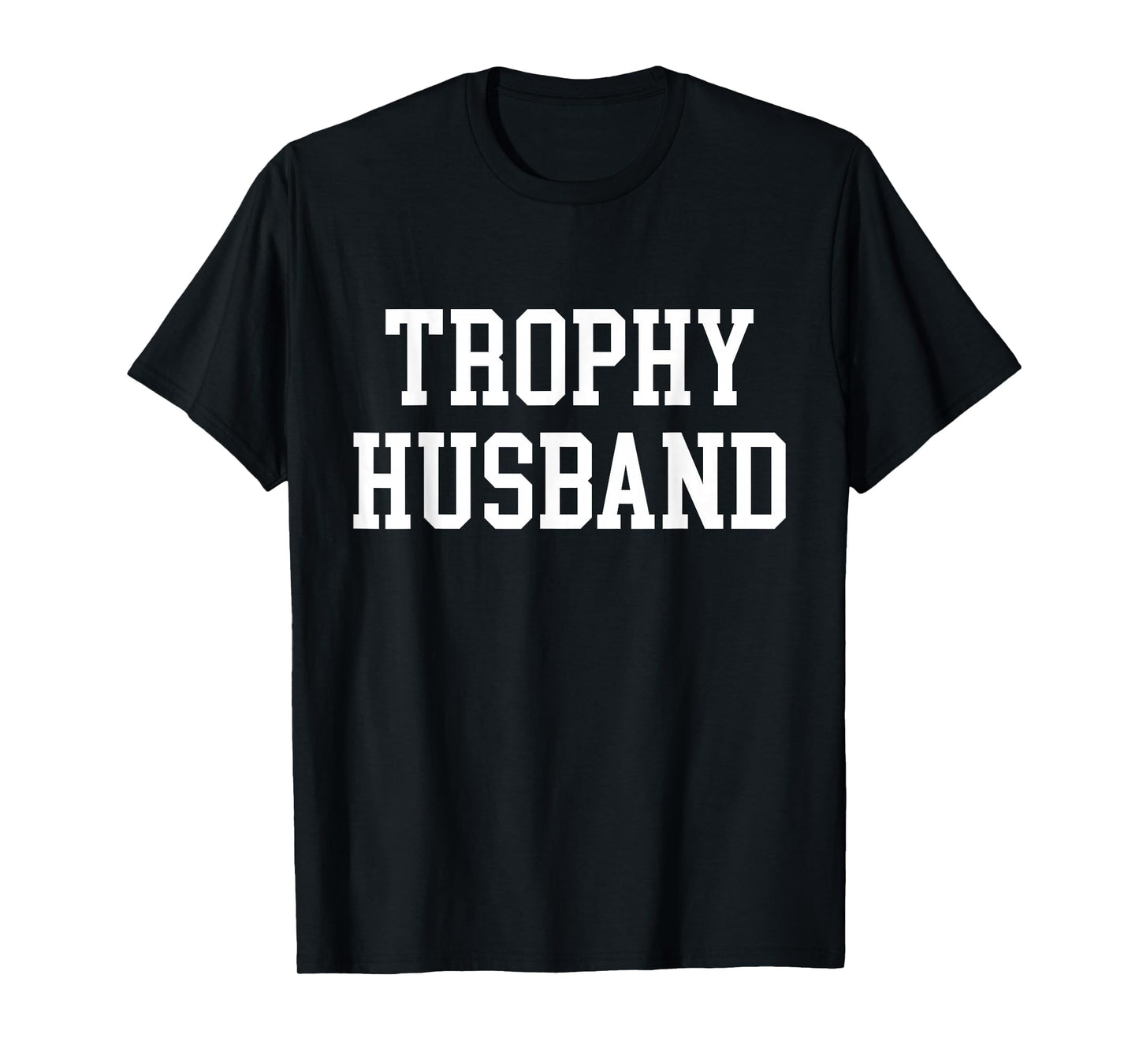 Husband Groom Dad Joke Funny Trophy Husband T-Shirt - Unique Graphic Unisex - T-Shirt, Sweatshirt, Hoodie