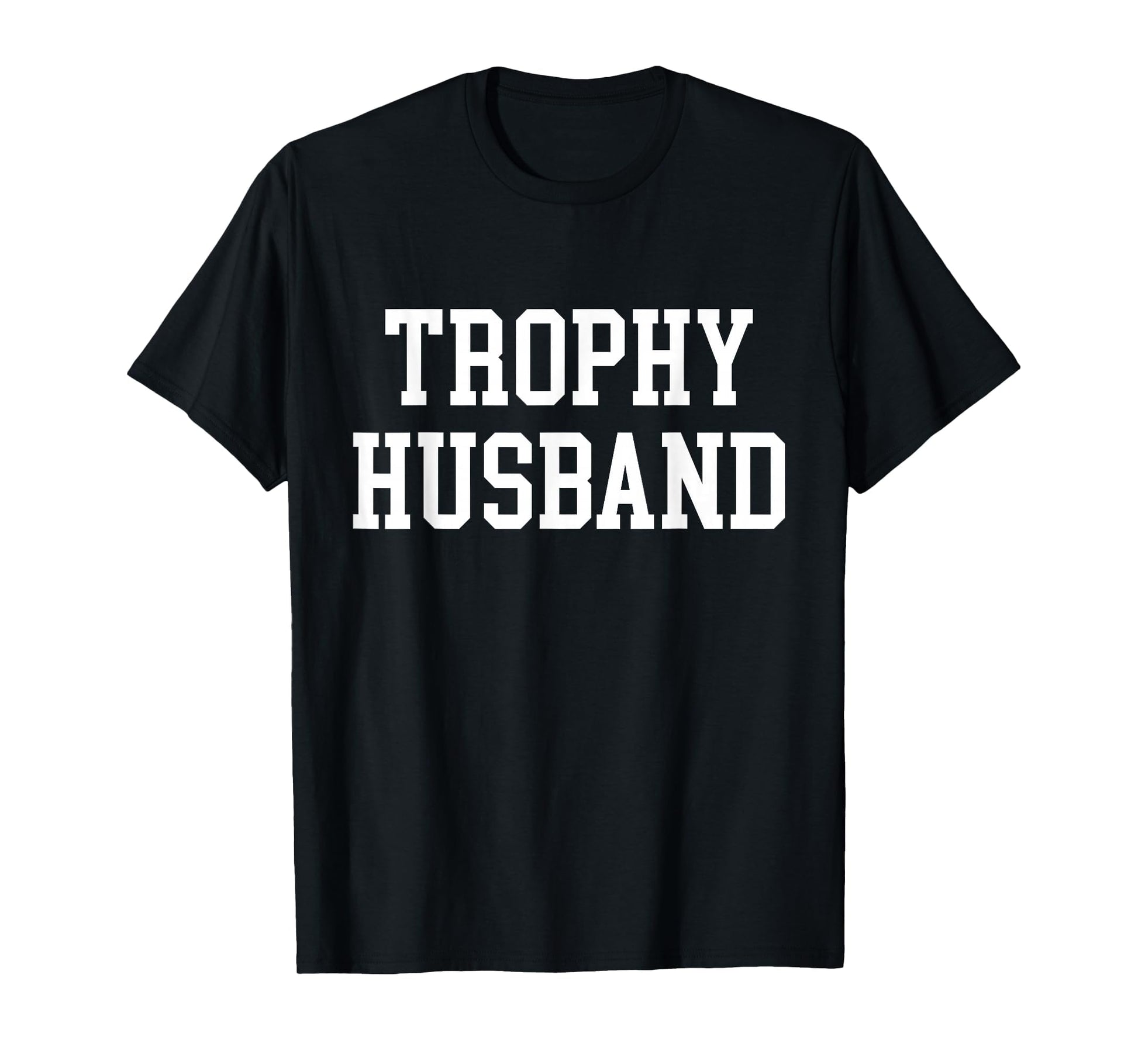 Husband Groom Dad Joke Funny Trophy Husband T-Shirt - Unique Graphic Unisex - T-Shirt, Sweatshirt, Hoodie