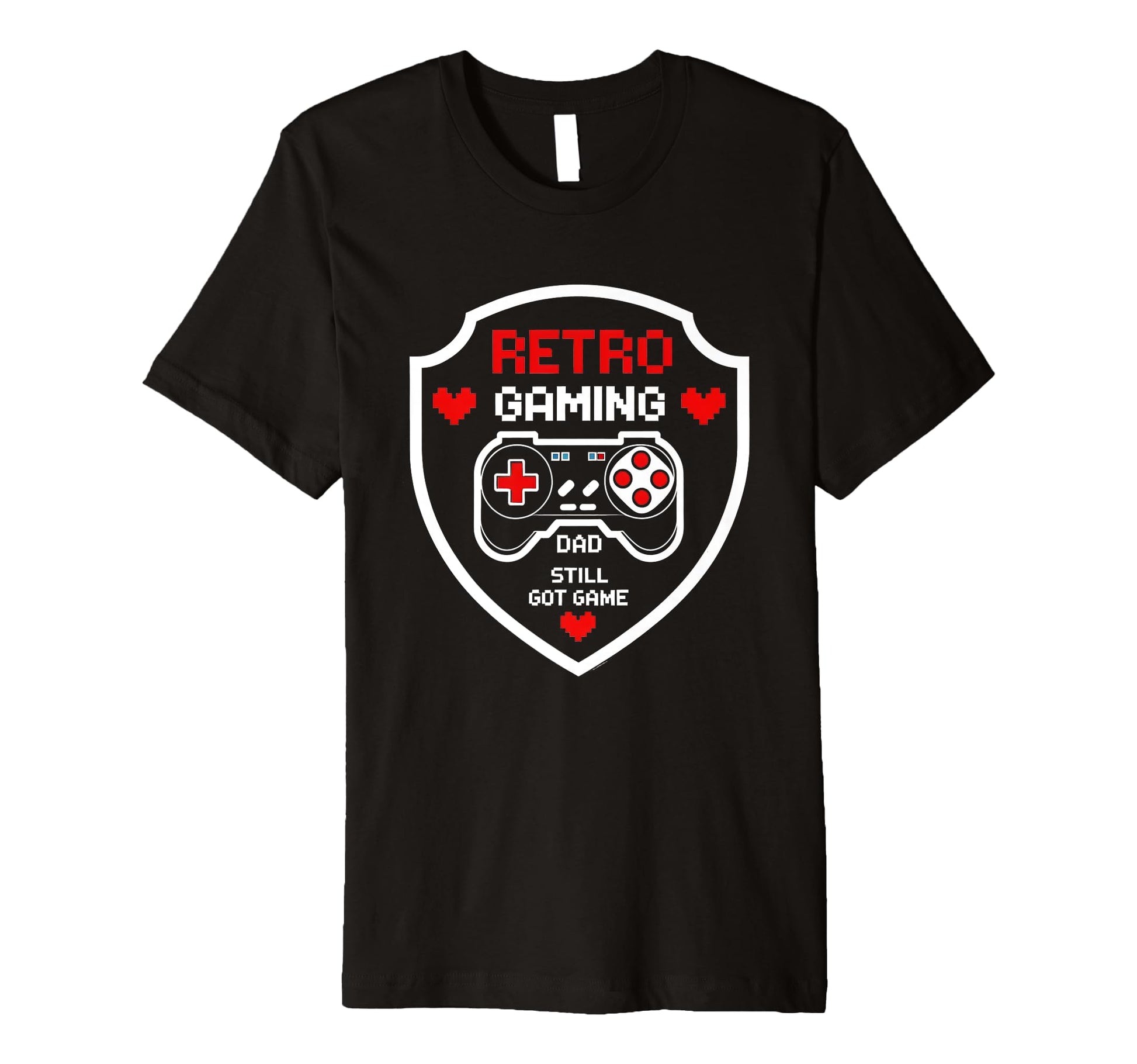 Gaming Dad Still Got Game Funny T-Shirt - Fun Novelty Design Unisex - T-Shirt, Sweatshirt, Hoodie