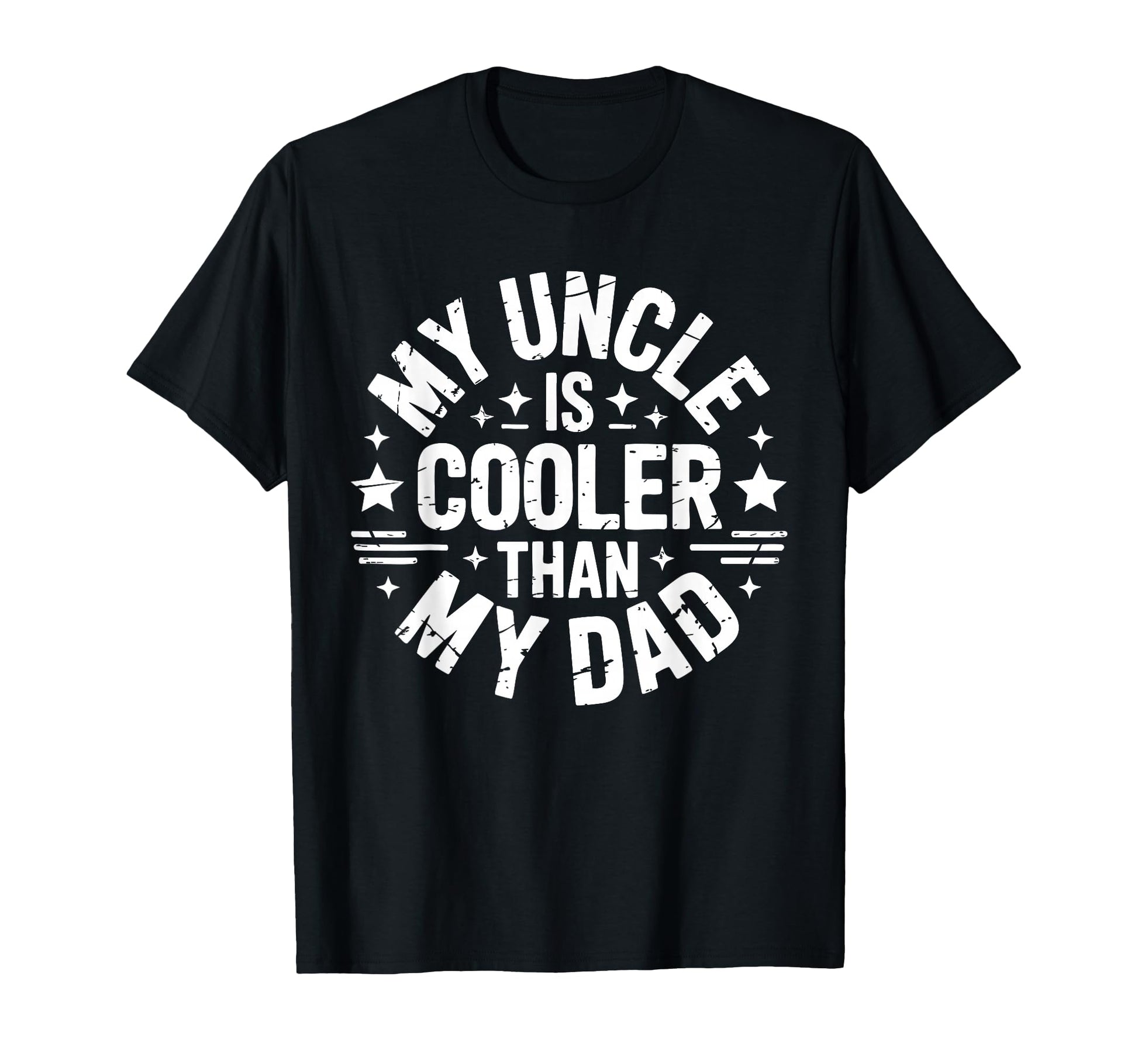 My Uncle Is Cooler Than My Dad T-Shirt - Aesthetic Graphic for Adults - T-Shirt, Sweatshirt, Hoodie