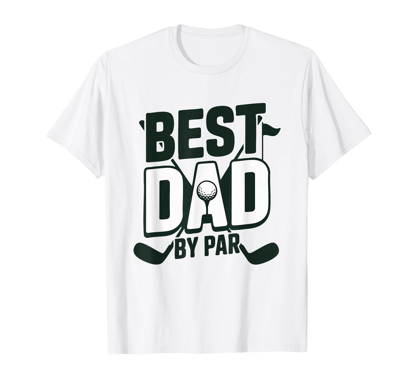 Greatest Dad Par Funny Golfer Father Golf T-Shirt - Novelty Apparel Unisex - T-Shirt, Sweatshirt, Hoodie