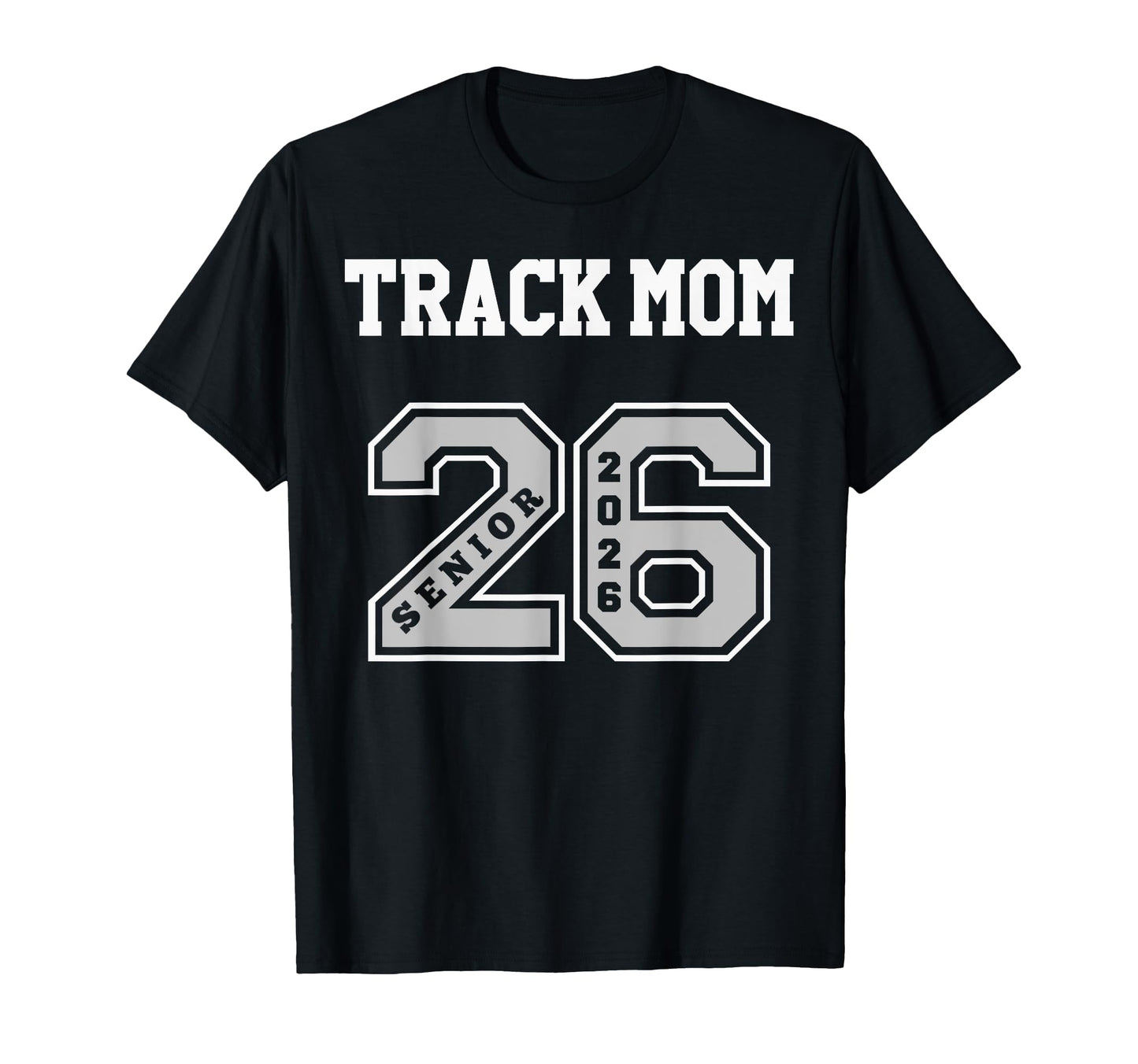 Track Mom 2026 Senior Track Mom T-Shirt - Streetwear Style for Adults - T-Shirt, Sweatshirt, Hoodie