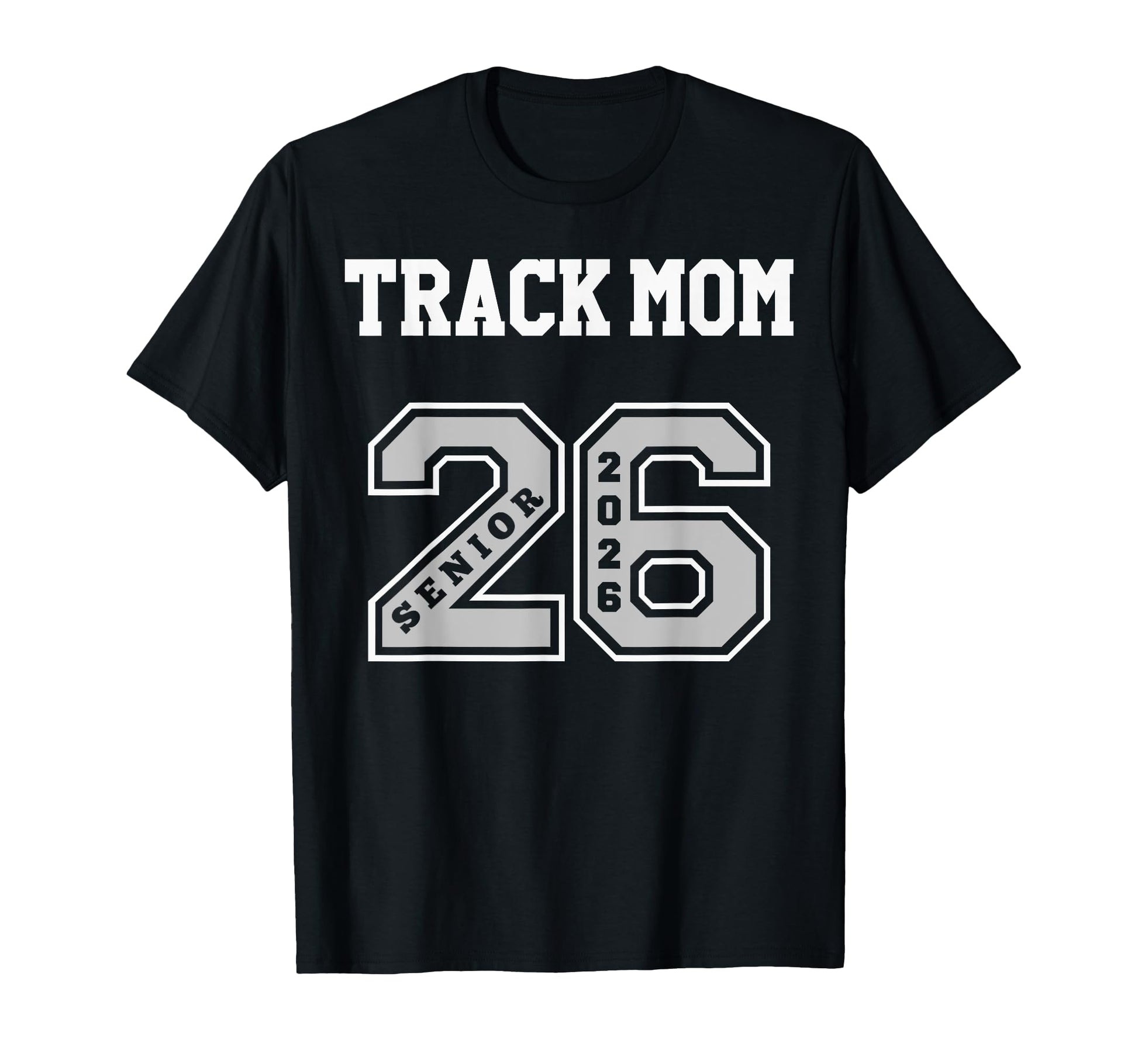 Track Mom 2026 Senior Track Mom T-Shirt - Streetwear Style for Adults - T-Shirt, Sweatshirt, Hoodie