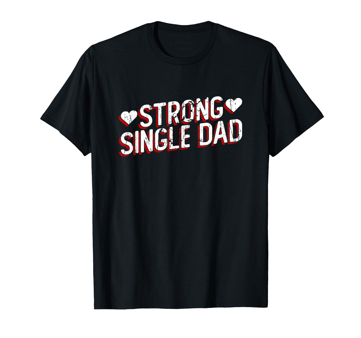 Strong Single Dad Divorce Party T-Shirt - Custom Art Print for Adults - T-Shirt, Sweatshirt, Hoodie
