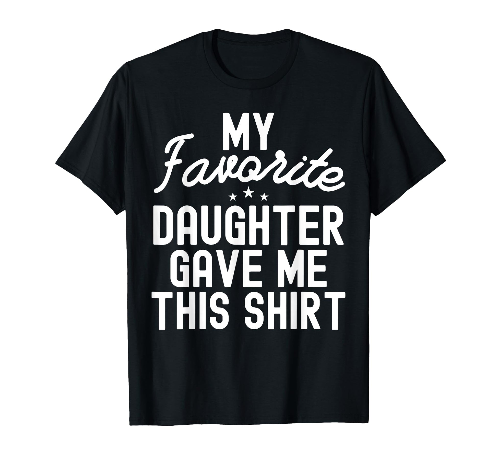 Family Dad Mom Parent My Favorite T-Shirt - Unique Graphic Men Women - T-Shirt, Sweatshirt, Hoodie