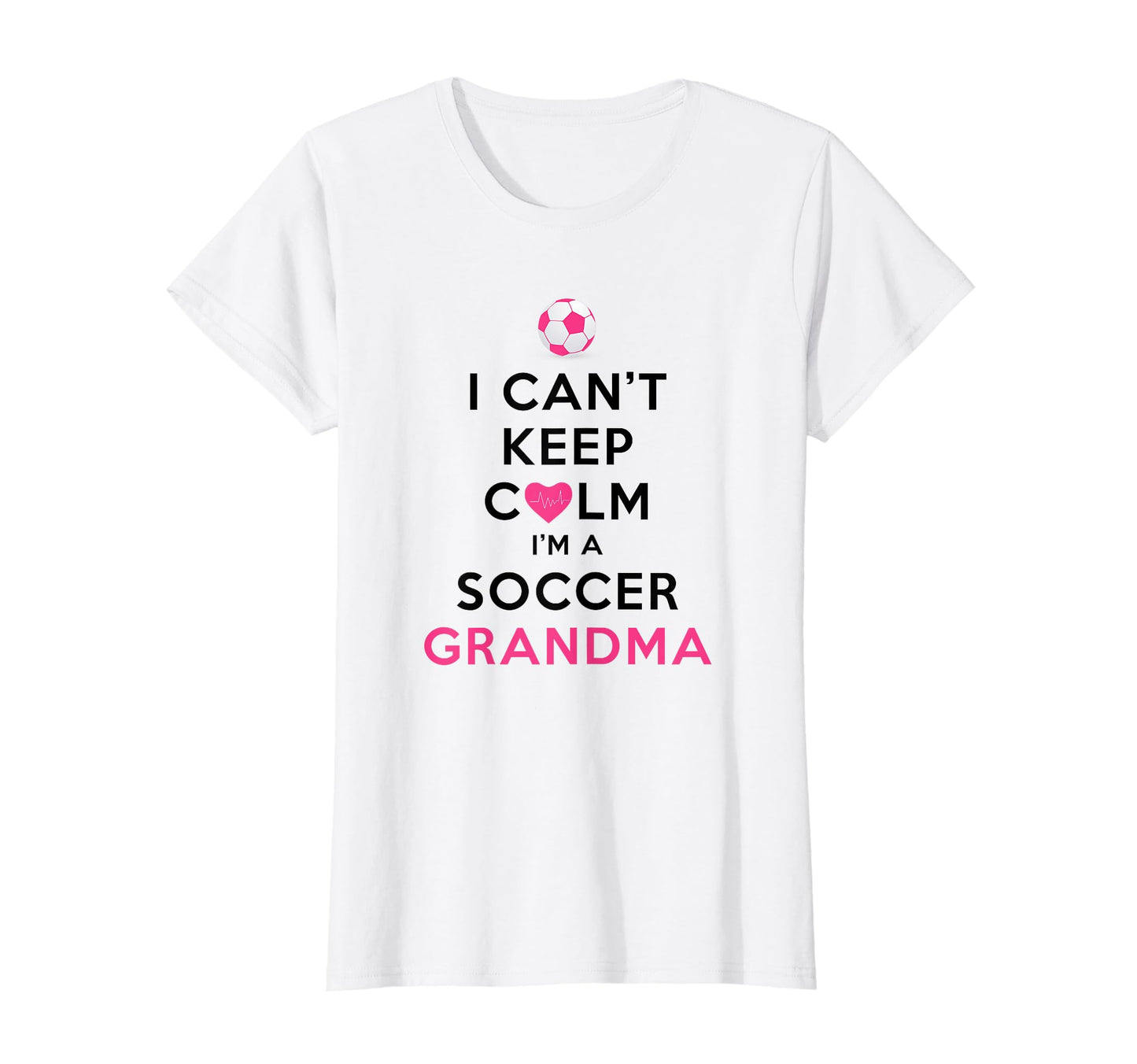I Cant Keep Calm Im Soccer Grandma T-Shirt - Aesthetic Graphic Unisex - T-Shirt, Sweatshirt, Hoodie