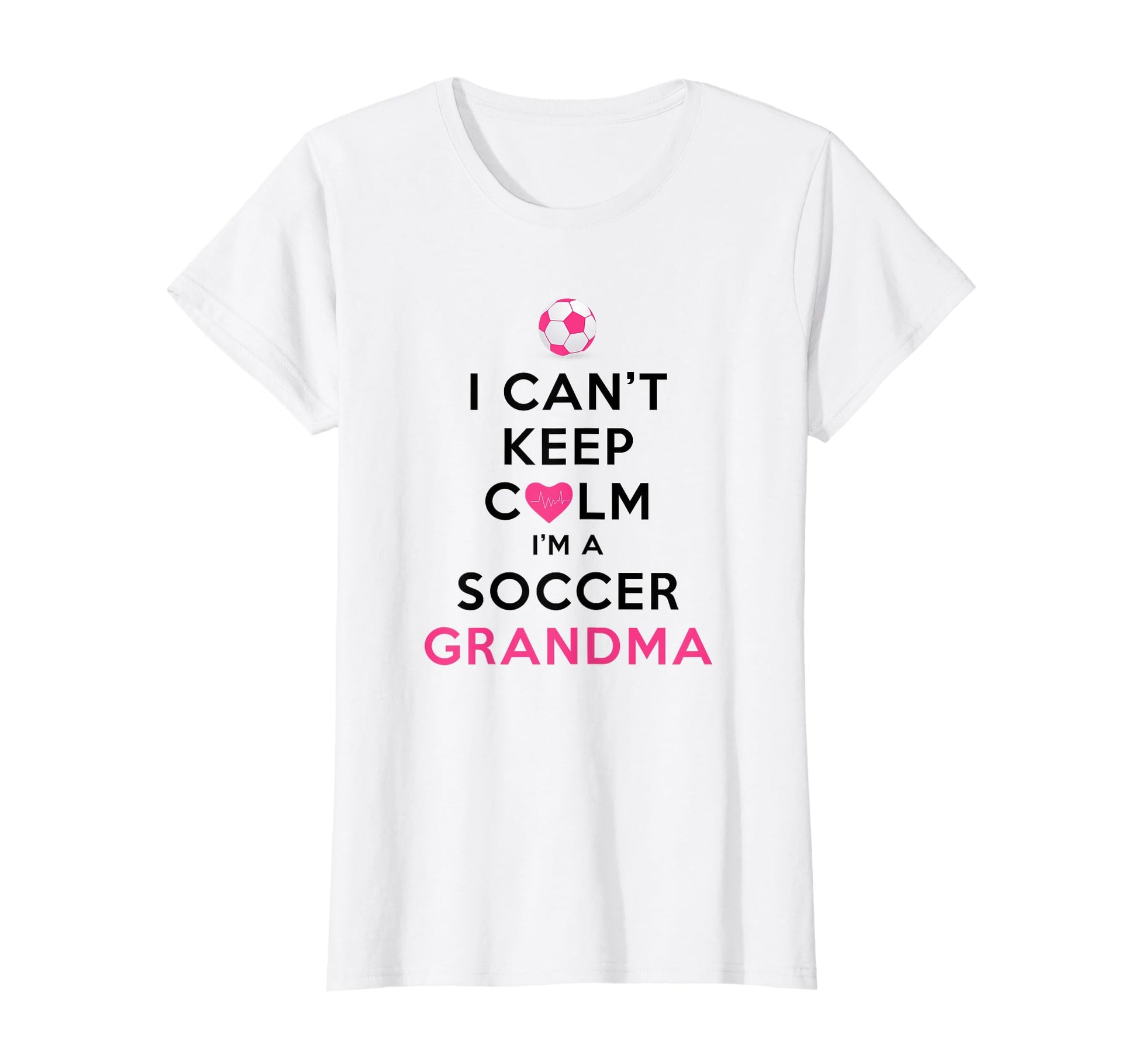 I Cant Keep Calm Im Soccer Grandma T-Shirt - Aesthetic Graphic Unisex - T-Shirt, Sweatshirt, Hoodie