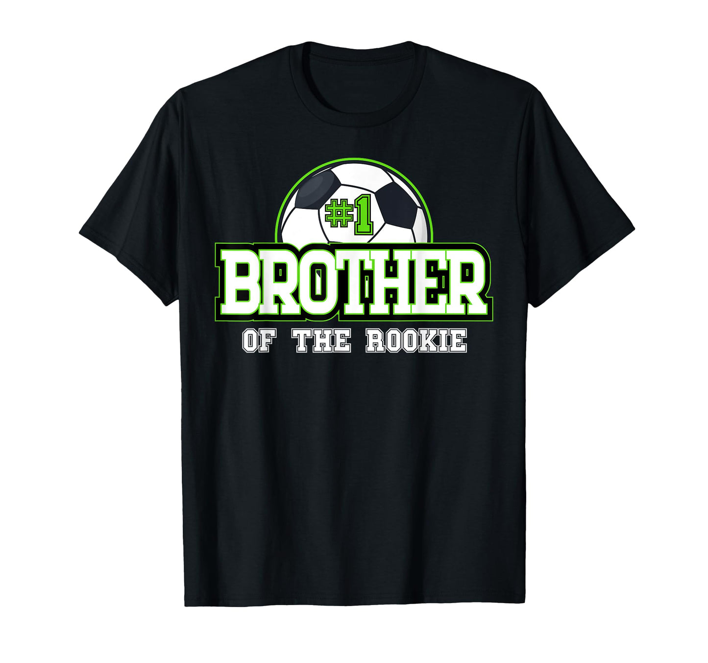 Brother Rookie 1St Birthday Soccer T-Shirt - Casual Everyday Wear Unisex - T-Shirt, Sweatshirt, Hoodie