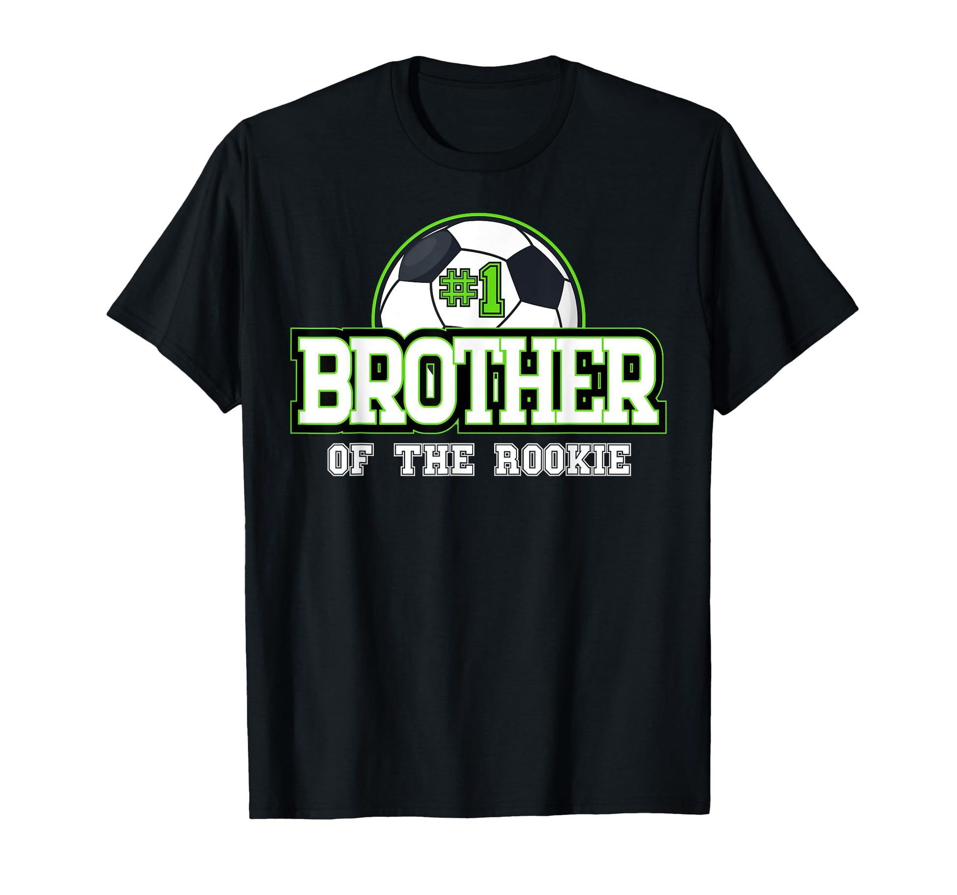 Brother Rookie 1St Birthday Soccer T-Shirt - Casual Everyday Wear Unisex - T-Shirt, Sweatshirt, Hoodie
