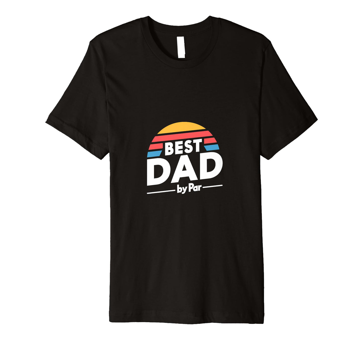 Best Dad Par Golf Fathers Day Birthday T-Shirt - Fun Novelty Design Unisex - T-Shirt, Sweatshirt, Hoodie
