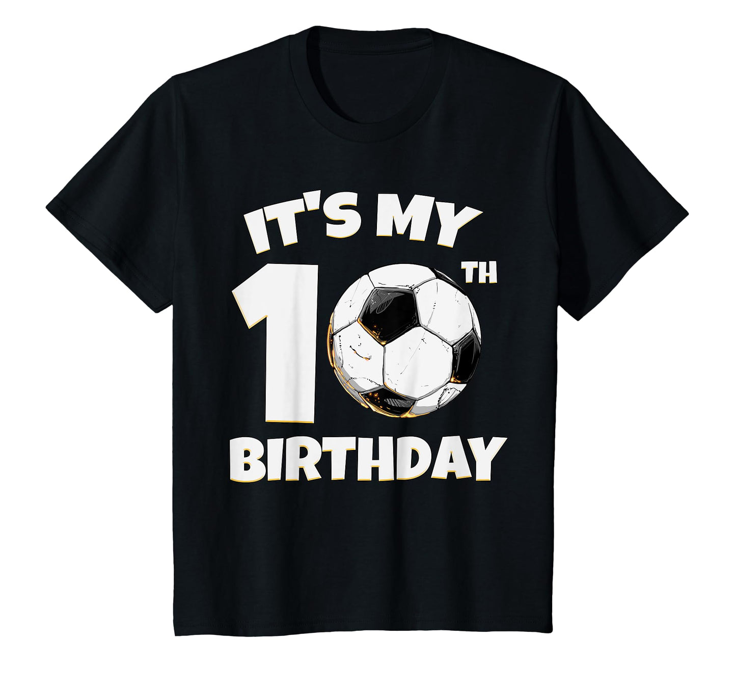 Its My 10Th Birthday Soccer Player T-Shirt - Custom Art Print Unisex - T-Shirt, Sweatshirt, Hoodie