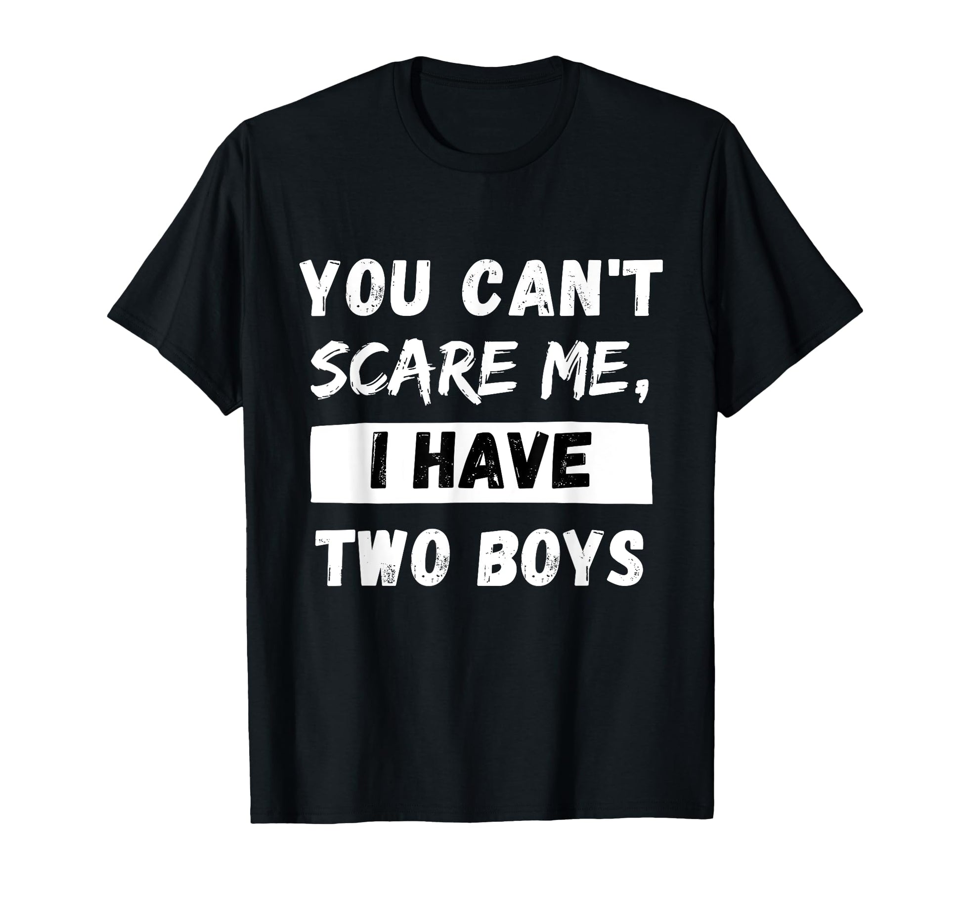 You Cant Scare Me I Have Two Funny Daddy T-Shirt - Unique Graphic Unisex - T-Shirt, Sweatshirt, Hoodie
