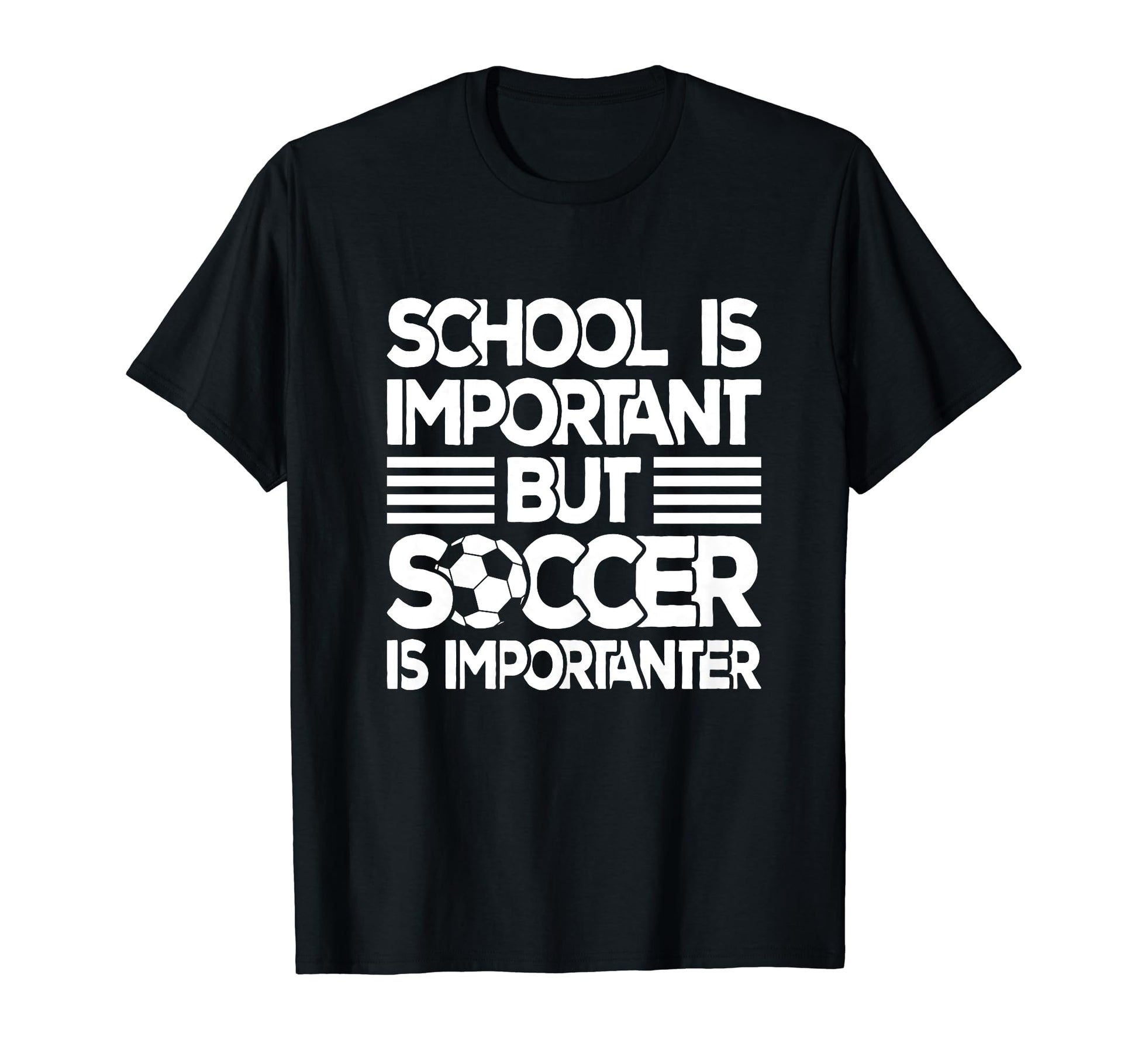 School Is Important But Soccer Is T-Shirt - Novelty Apparel Men Women - T-Shirt, Sweatshirt, Hoodie