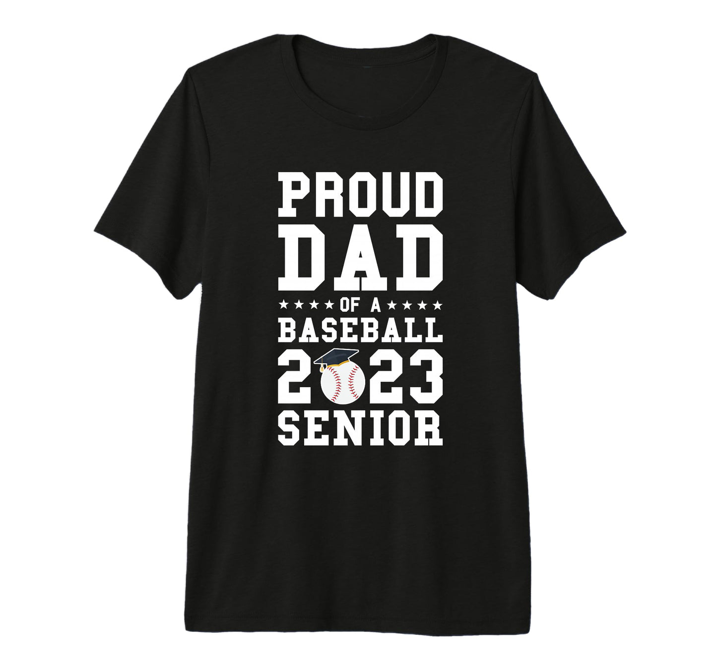 Prooud Dad Baseball 2023 Senior T-Shirt - Unique Graphic for Adults - T-Shirt, Sweatshirt, Hoodie
