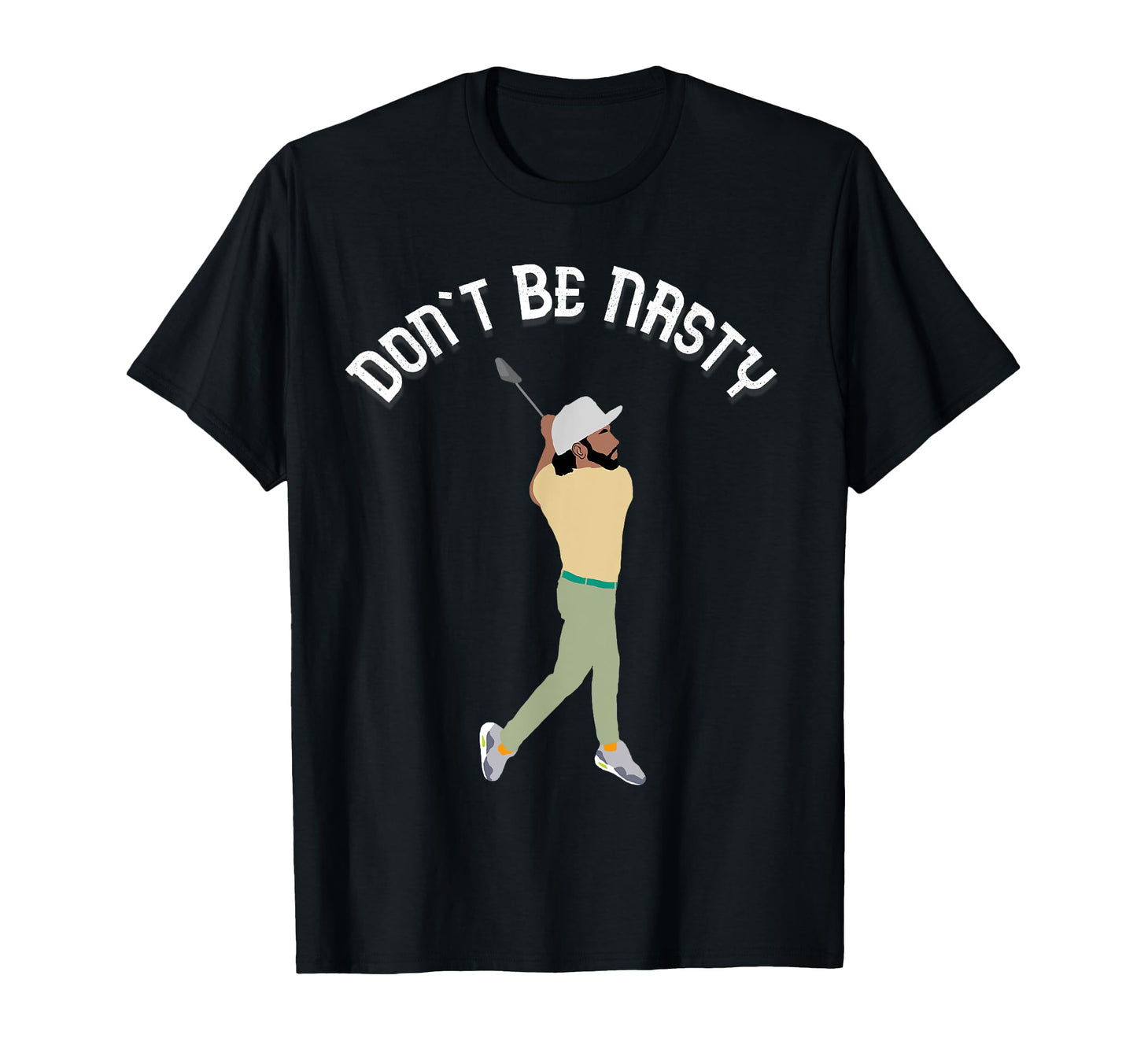 Dont Be Nasty Manolo Funny Golf T-Shirt - Custom Art Print for Adults - T-Shirt, Sweatshirt, Hoodie