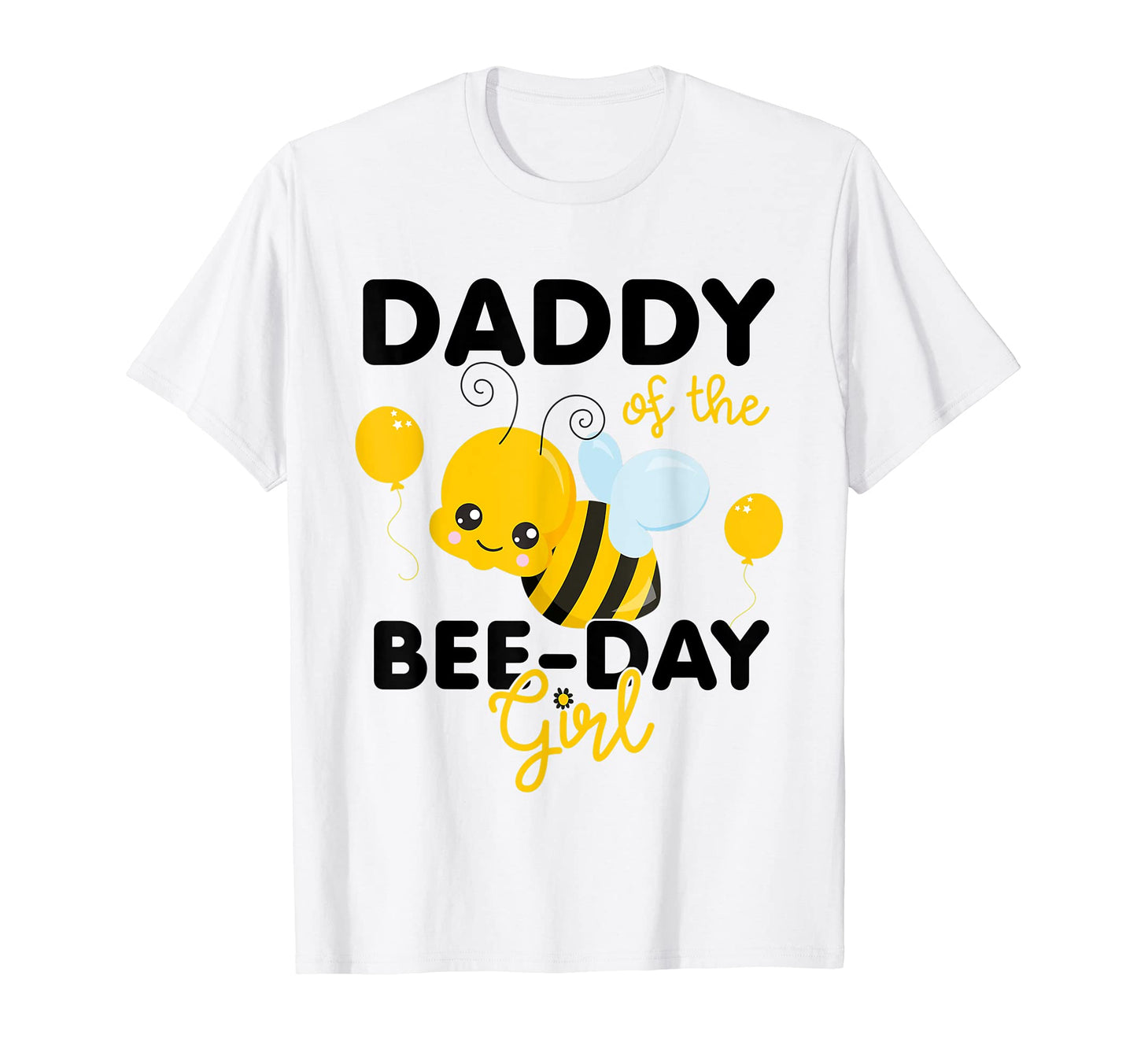 Mens Daddy Birthday Bee Themed Dad Daughter T-Shirt - Graphic Print Unisex - T-Shirt, Sweatshirt, Hoodie